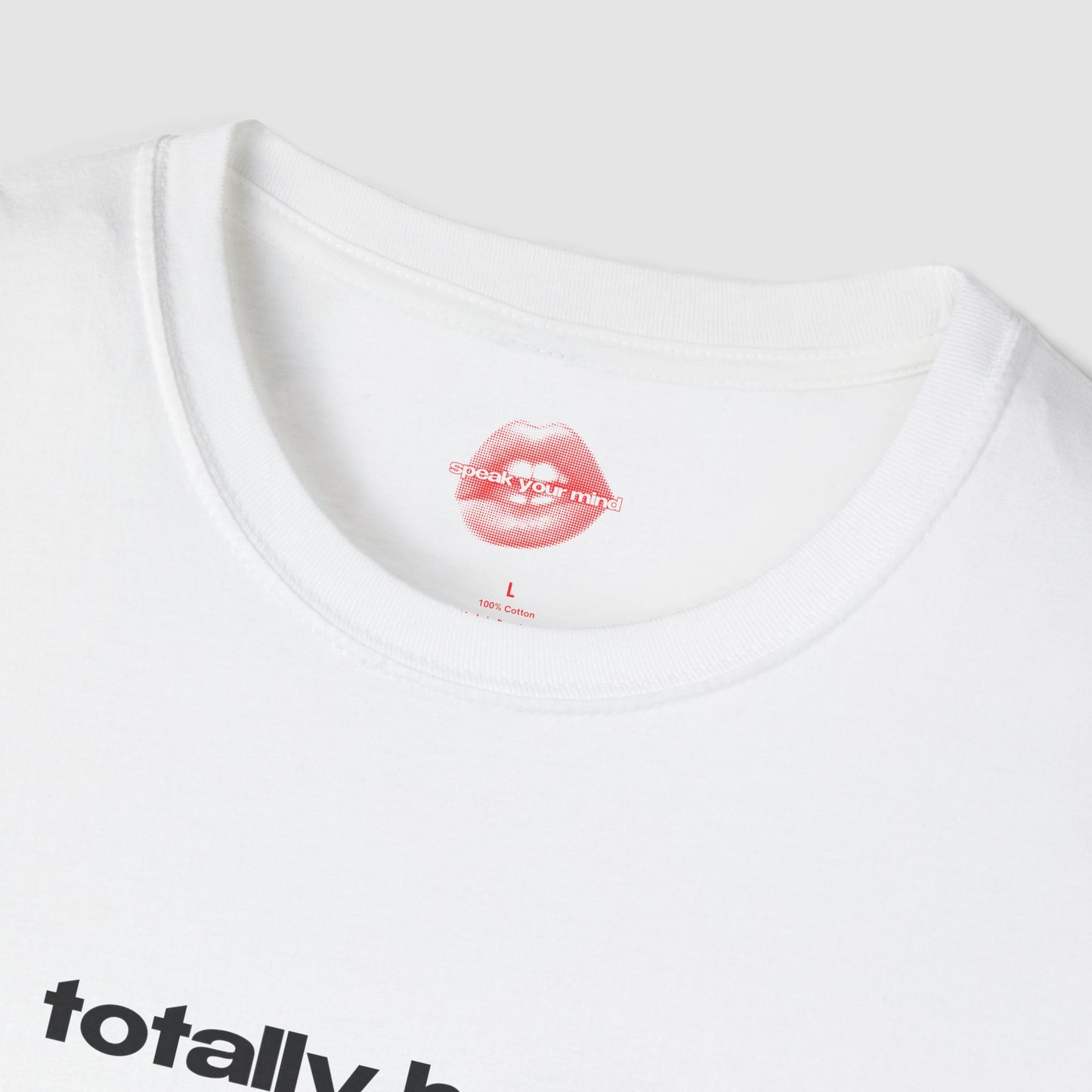 "Totally Hated." | Text Only | T-Shirt
