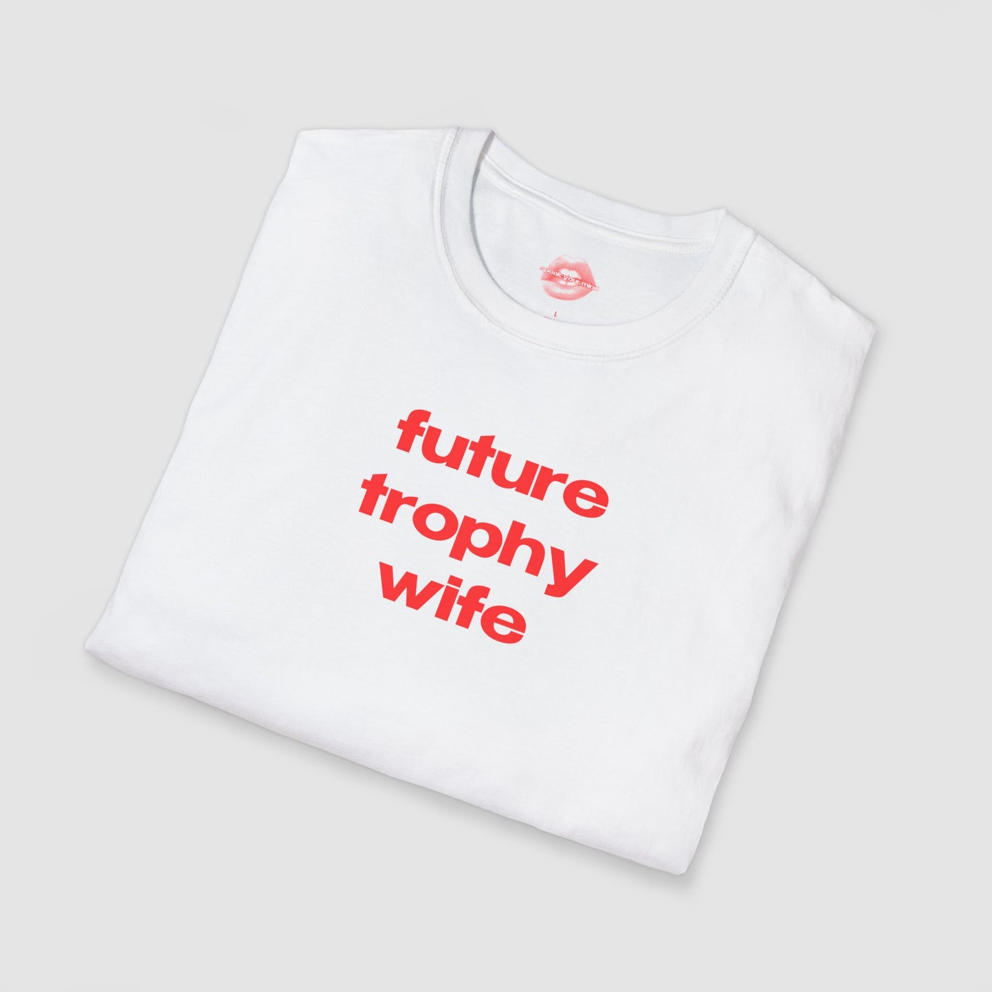 "Future Trophy Wife" | Text Only | T-Shirt