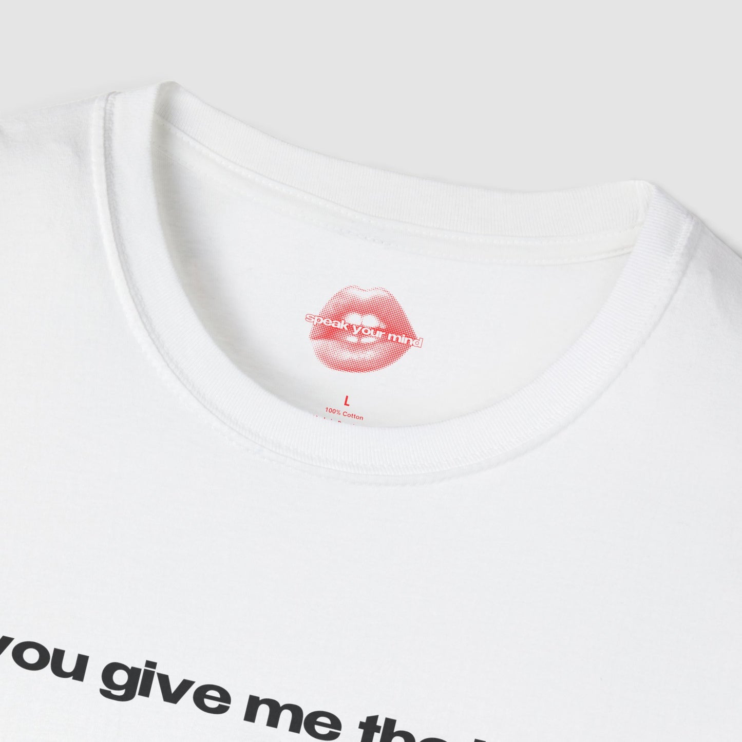 "You Give Me The Ick." | Text Only | T-Shirt
