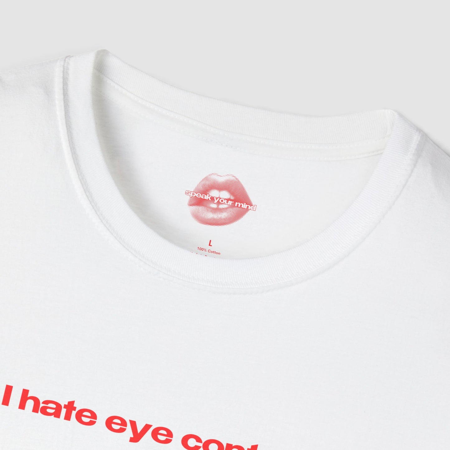 "I Hate Eye Contact." | Text Only | T-Shirt