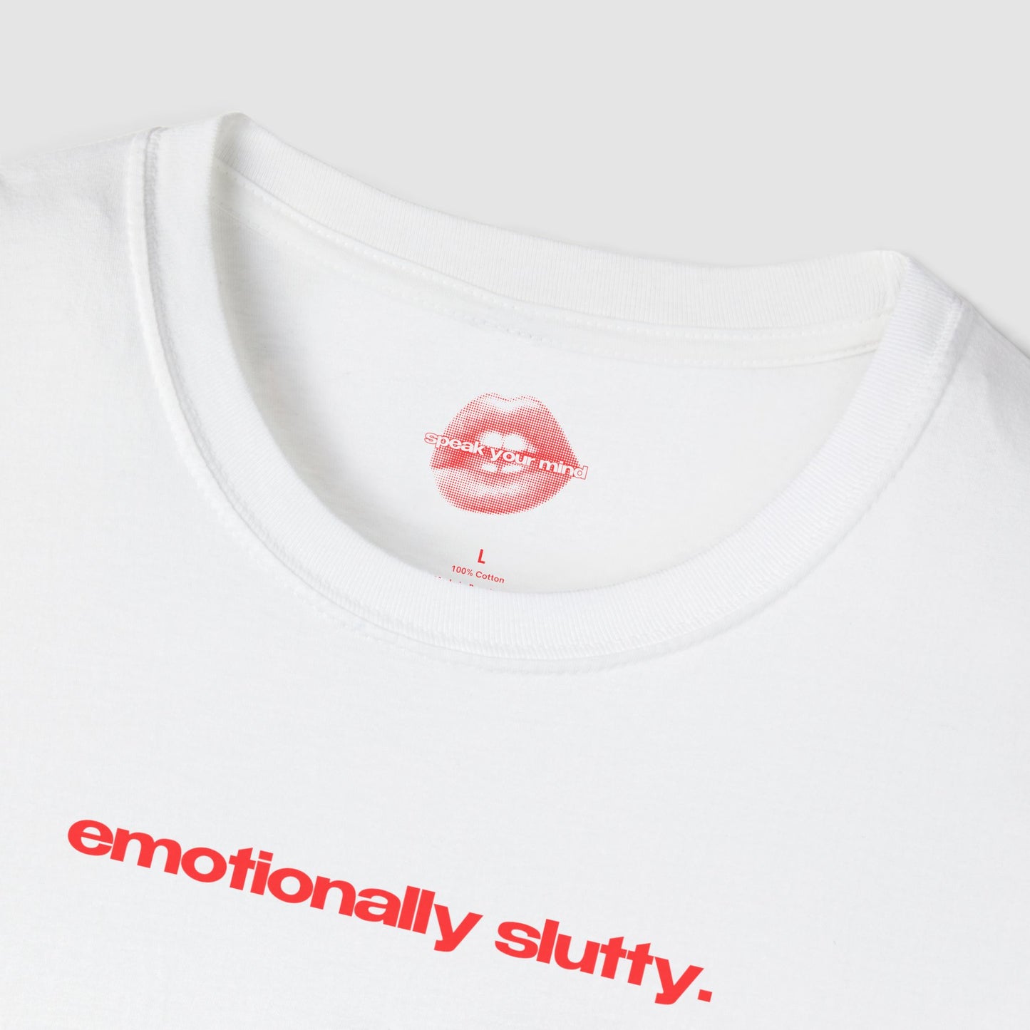 ”Emotionally Slutty.” | Text Only | T-Shirt