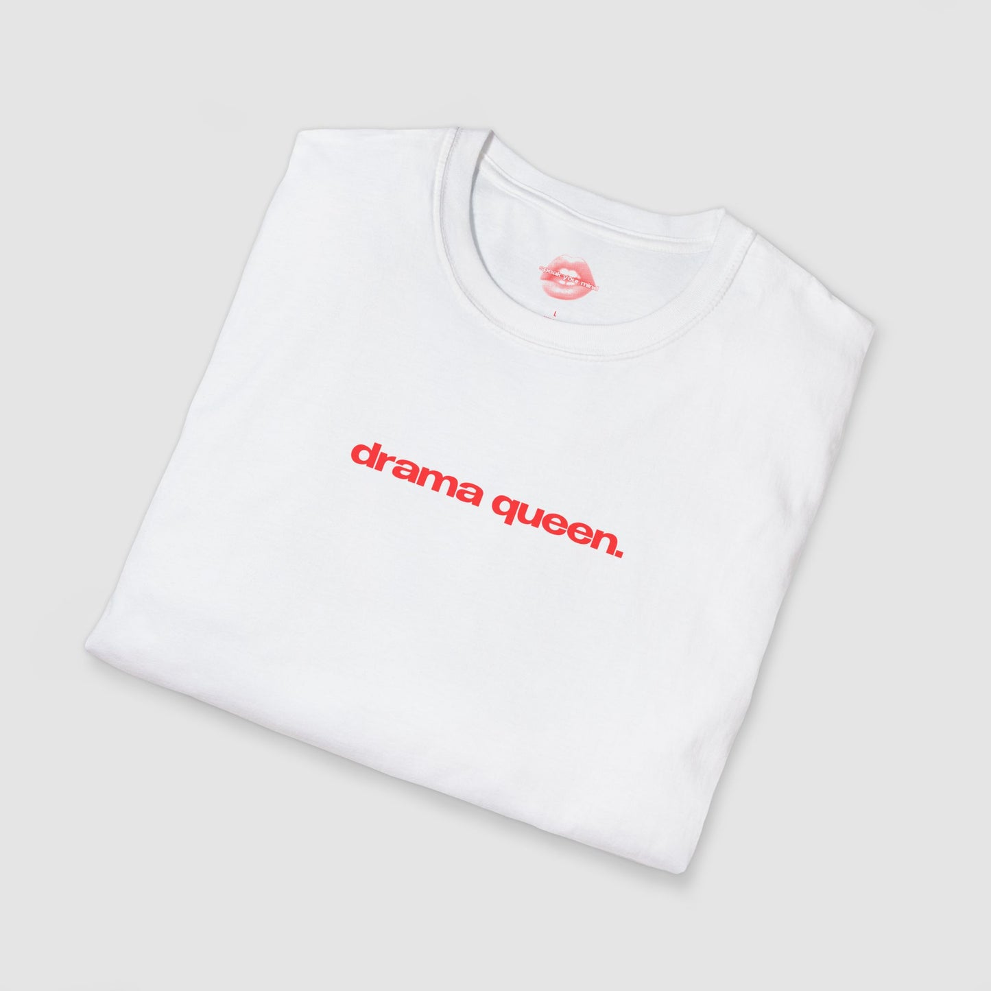 "Drama Queen." | Text Only | T-Shirt