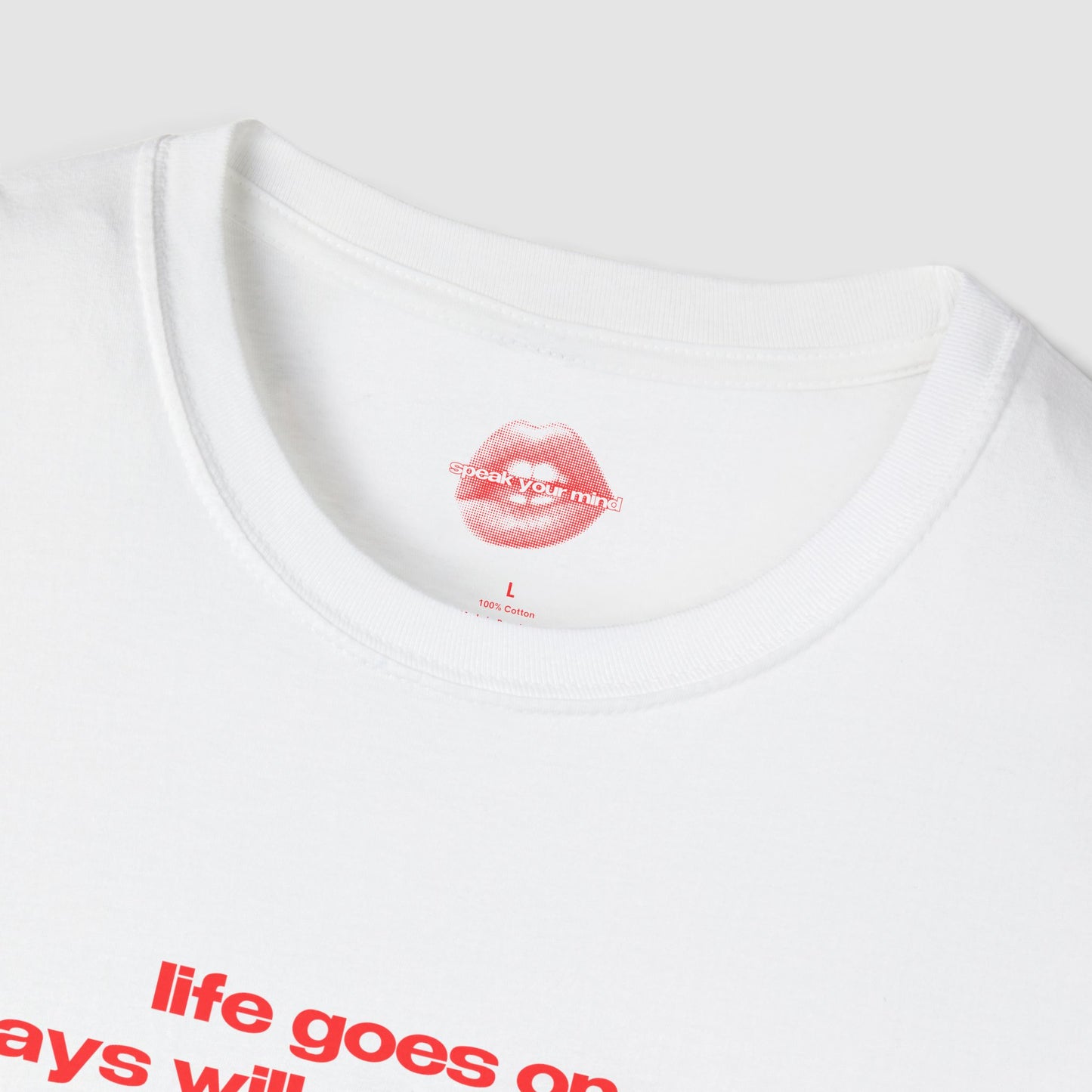 "Life Goes On, Days Will Get Brighter." | Text Only | T-Shirt
