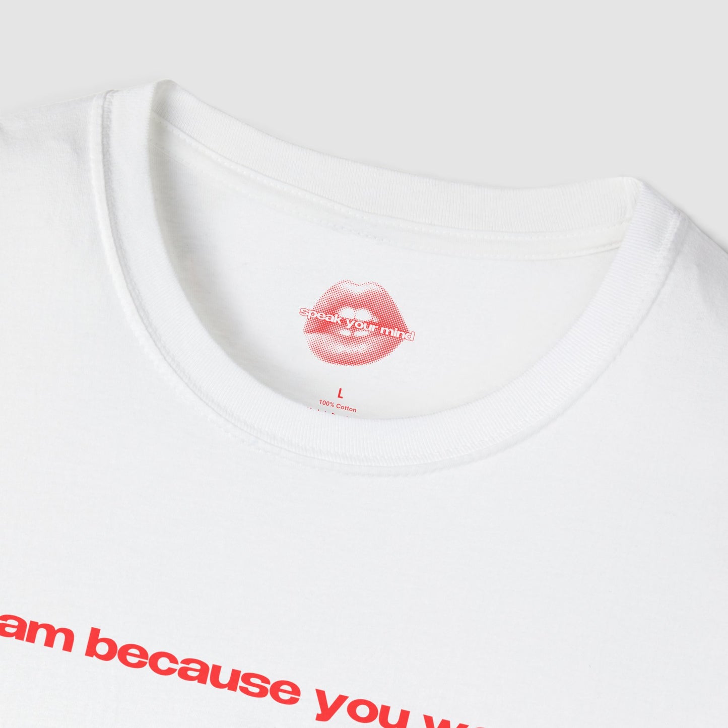 "I Am Because You Were." | Text Only | T-Shirt