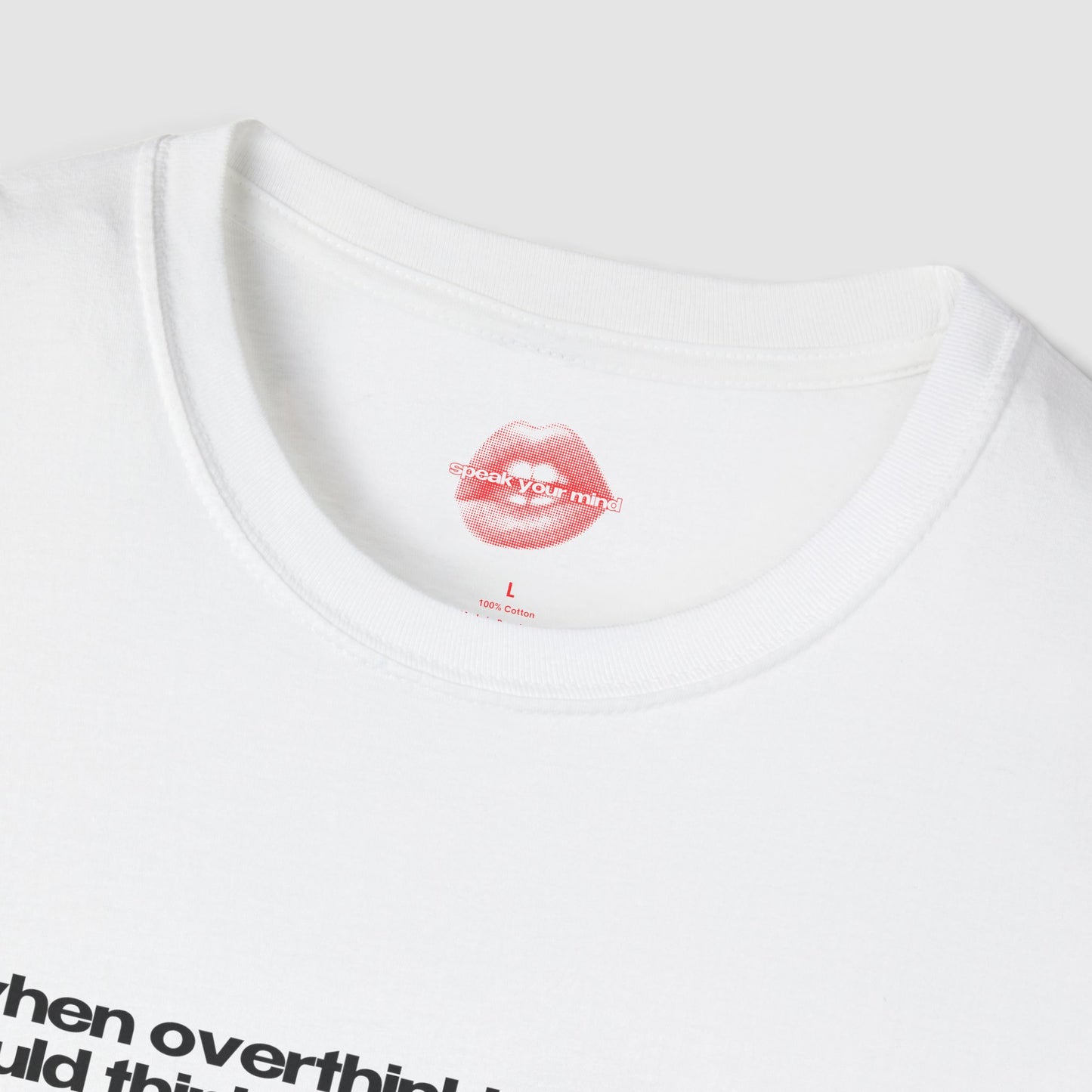 "When Overthinking I Wish I Could Think More Like A Man, Not At All." | Text Only | T-Shirt