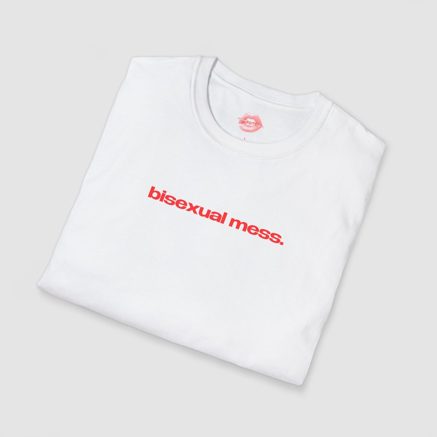 "Bisexual Mess." | Text Only | T-Shirt