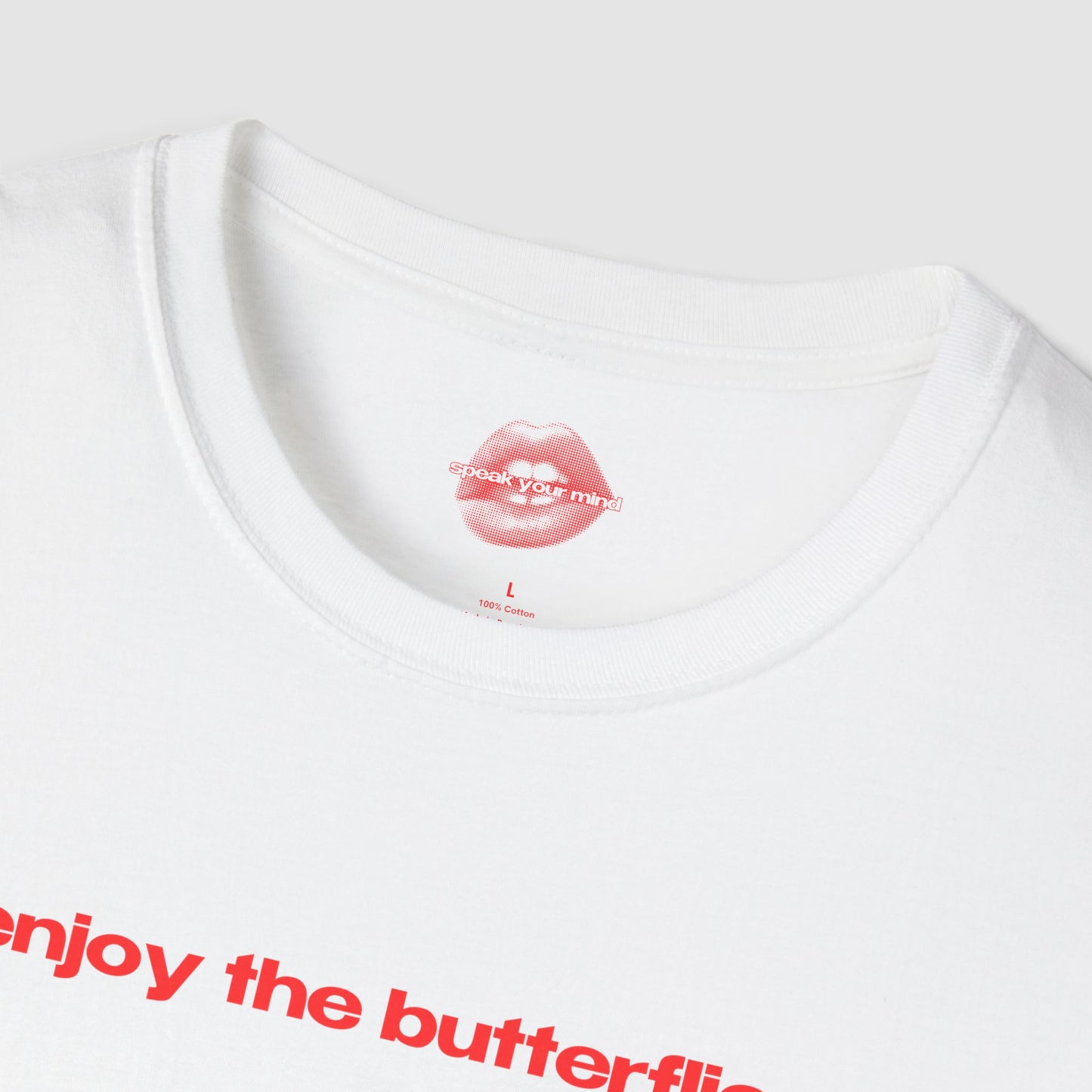 "Enjoy The Butterflies." | Text Only | T-Shirt