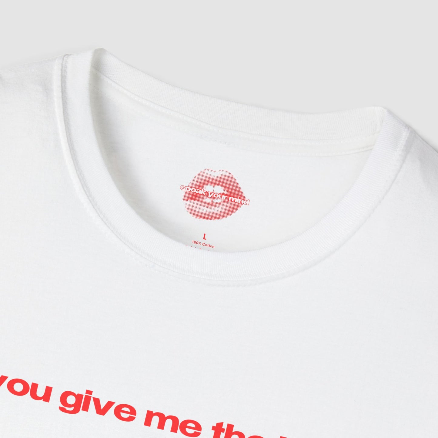 "You Give Me The Ick." | Text Only | T-Shirt