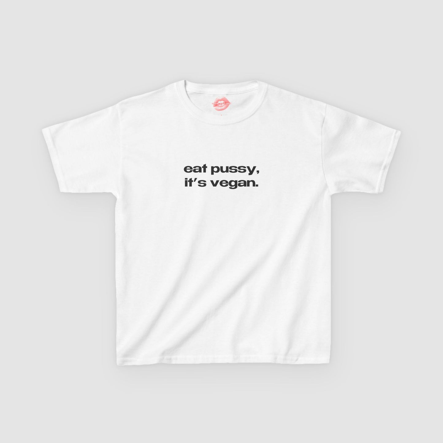 "Eat Pussy, It's Vegan." | Text Only | Baby Tee
