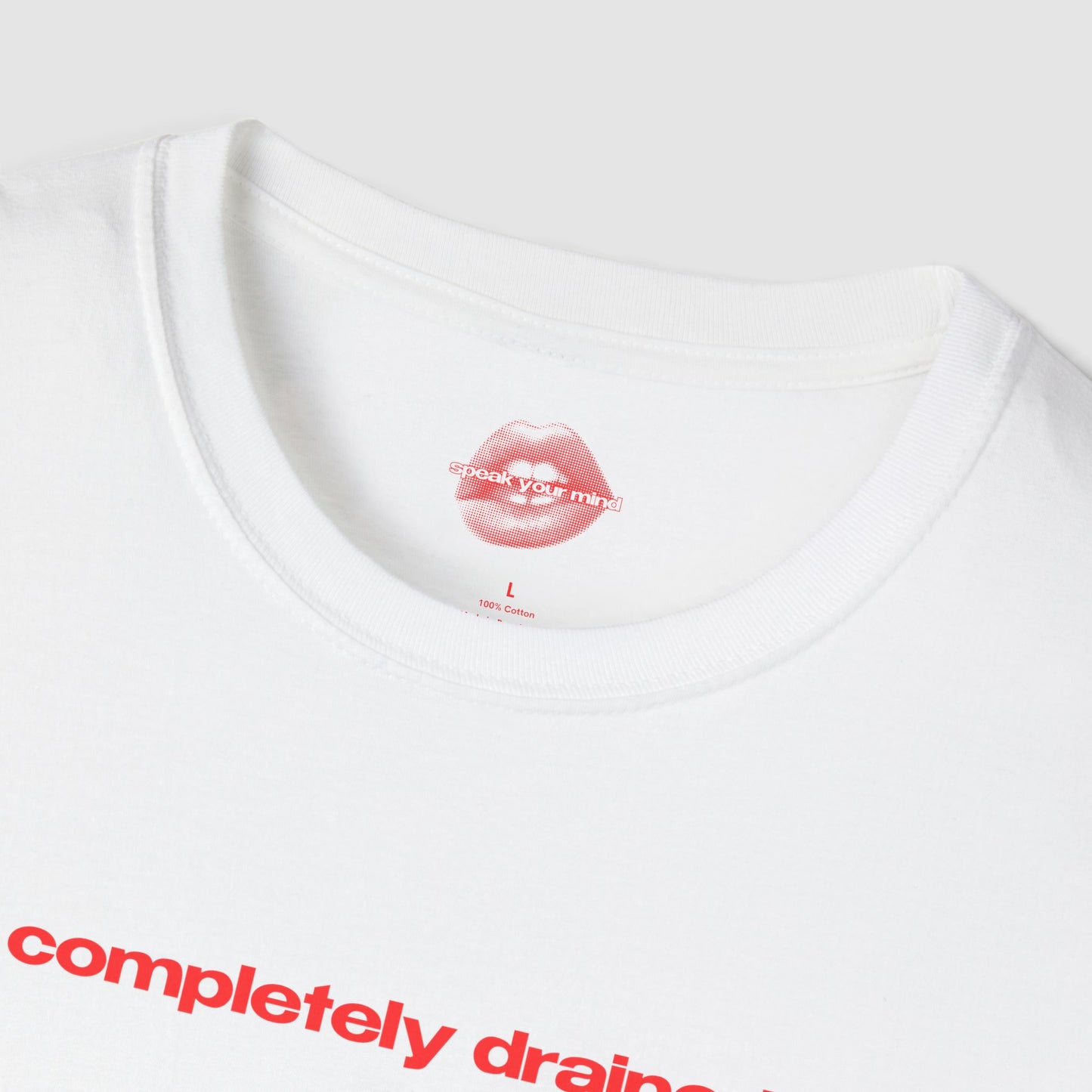 "Completely Drained." | Text Only | T-Shirt