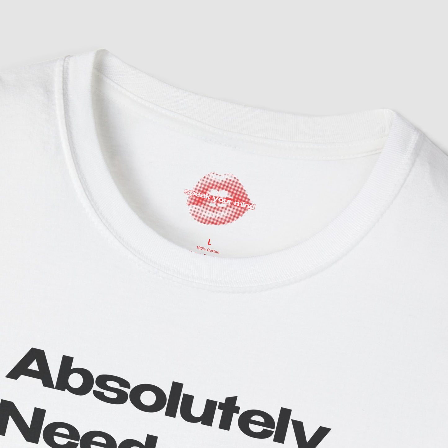"Absolutely Need A Lobotomy." | Text Only | T-Shirt