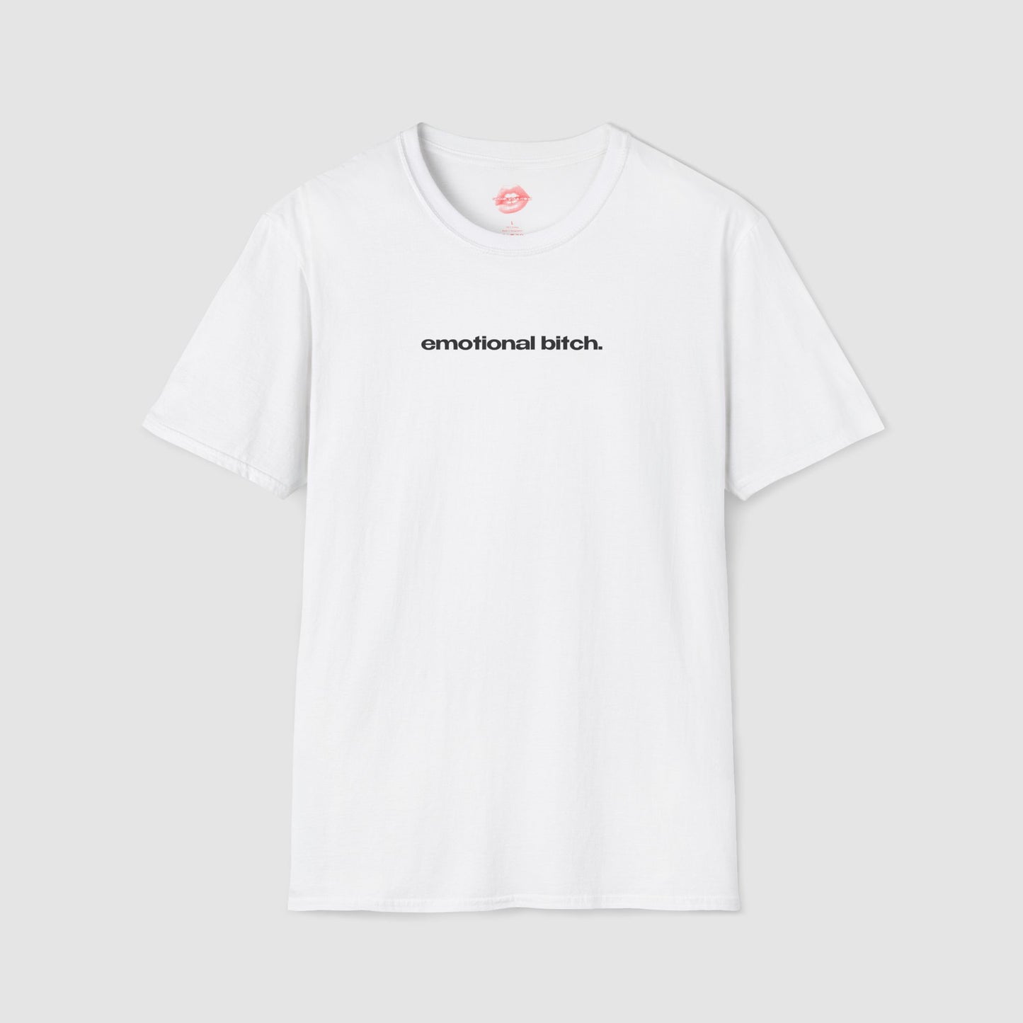 "Emotional Bitch." | Text Only | T-Shirt