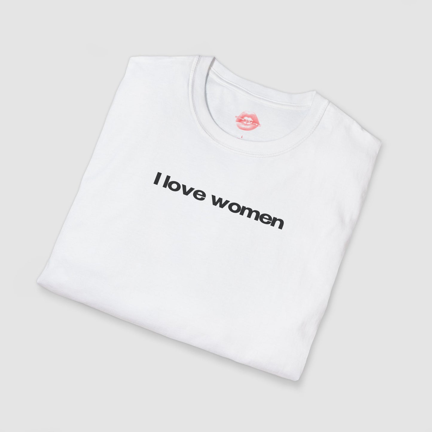 ”I Love Women” | Text Only | T-Shirt