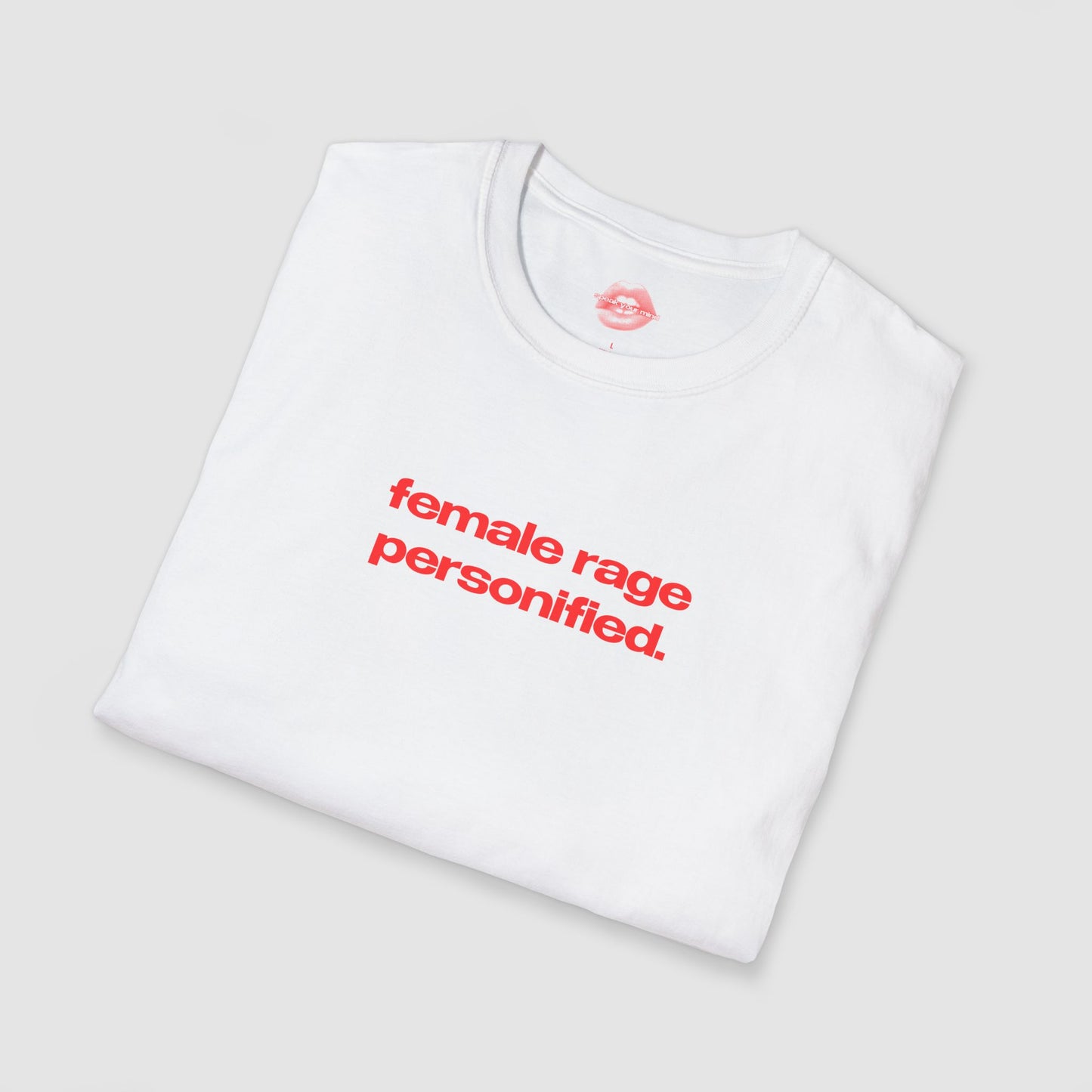 "Female Rage Personified." | Text Only | T-Shirt