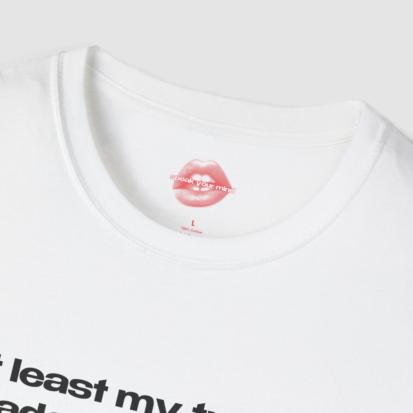 "At Least My Trauma Made Me Funny Af. (The Nightmares Are A Small Price To Pay.)" | Text Only | T-Shirt