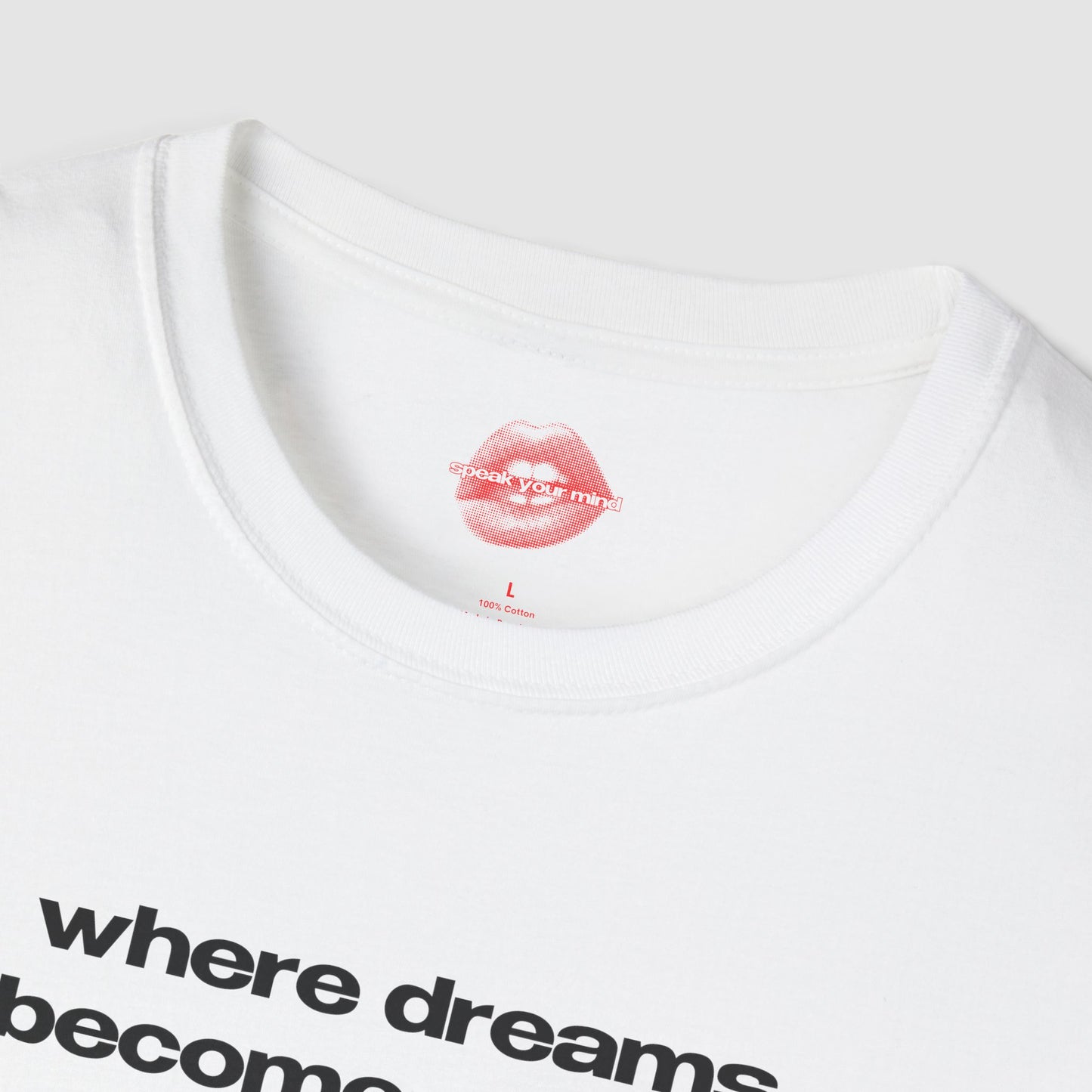 "Where Dreams Become Reality." | Text Only | T-Shirt