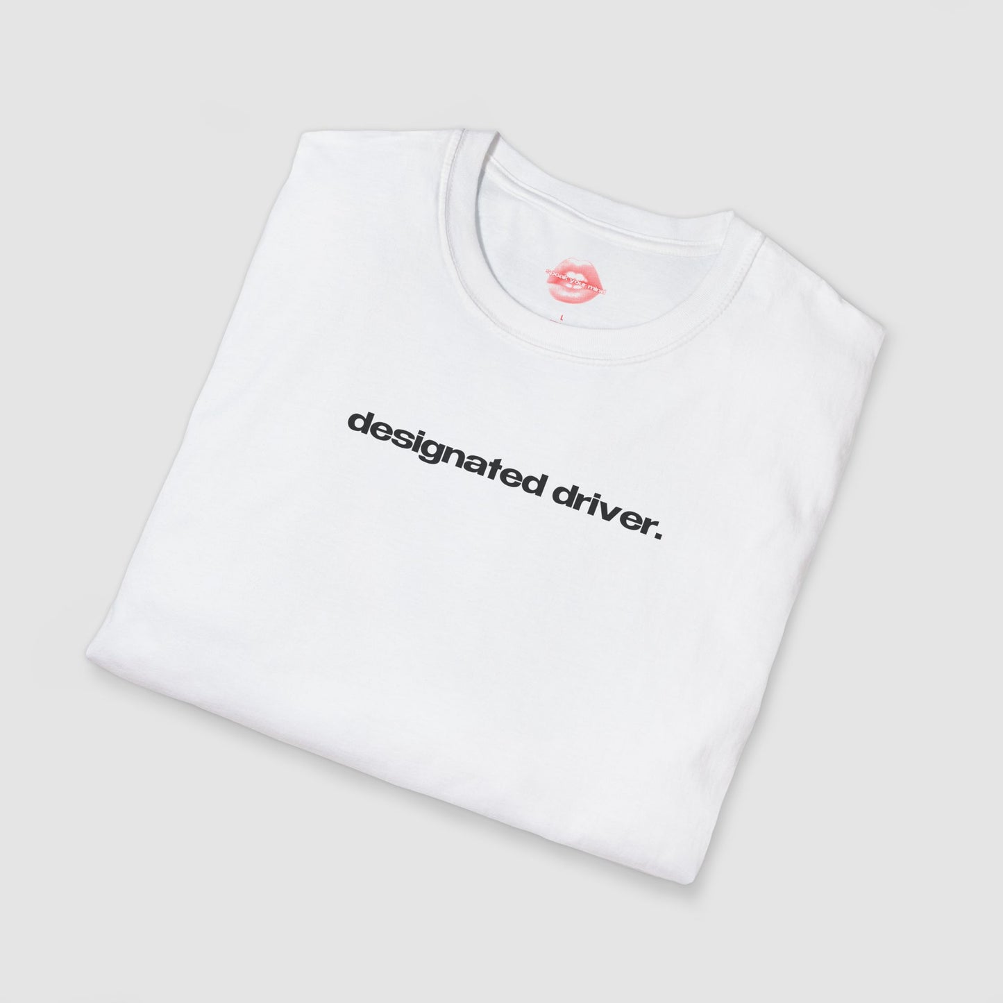"Designated Driver." | Text Only | T-Shirt