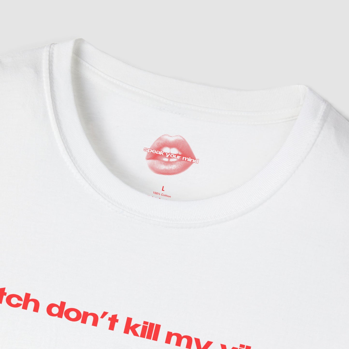 "Bitch Don't Kill My Vibe." | Text Only | T-Shirt