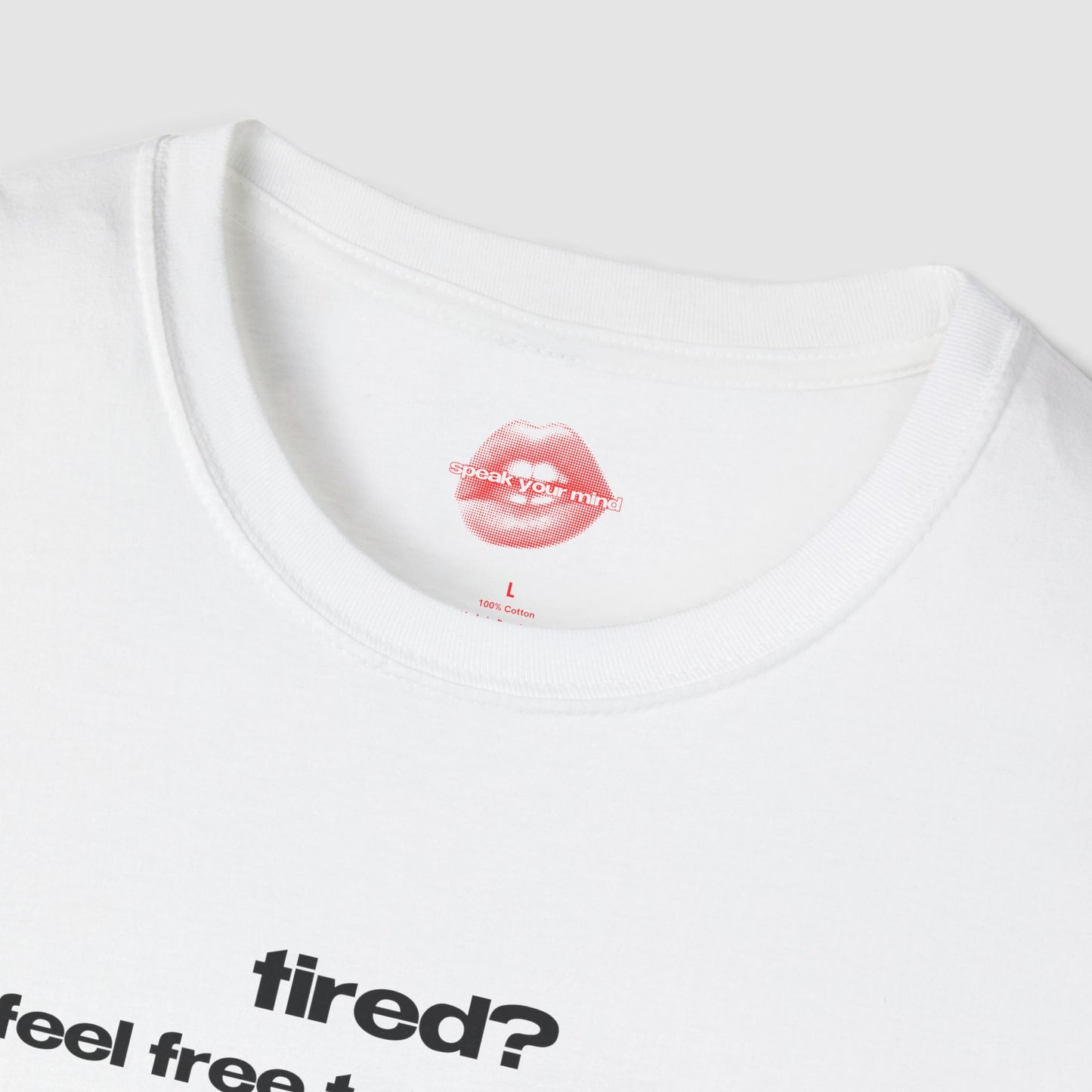 "Tired? Feel Free To Rest Your Eyes On Me." | Text Only | T-Shirt