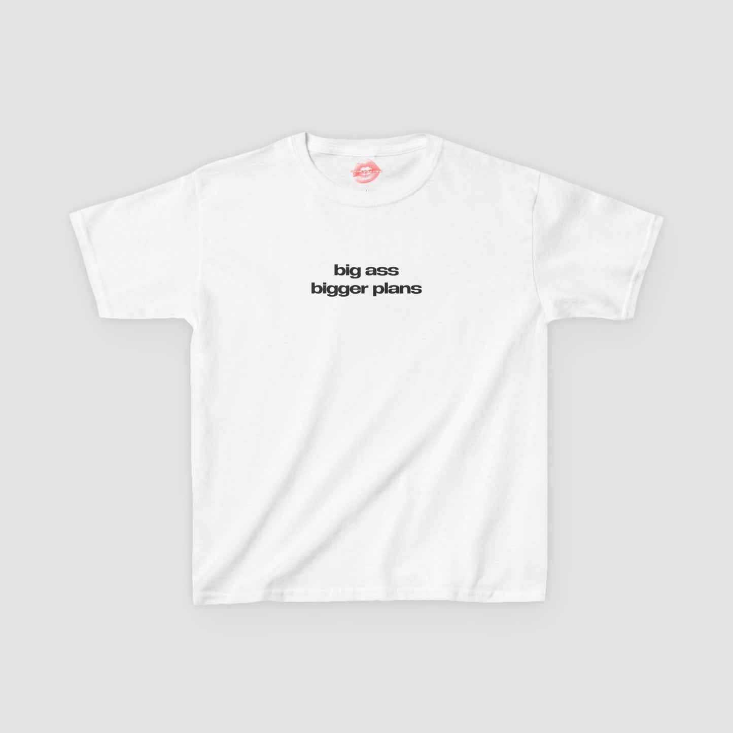 "Big Ass Bigger Plans" | Text Only | Baby Tee