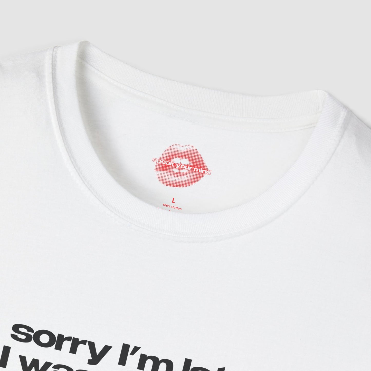"Sorry I'm Late, I Was Spiraling" | Text Only | T-Shirt