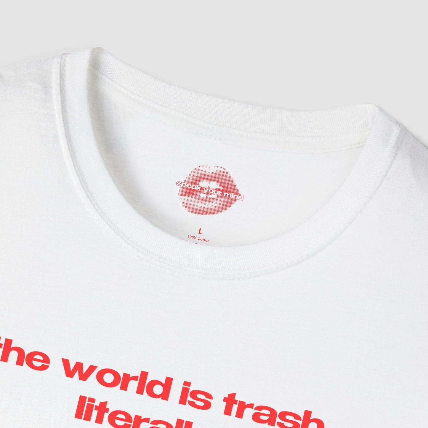 "The World Is Trash, Literally." | Text Only | T-Shirt