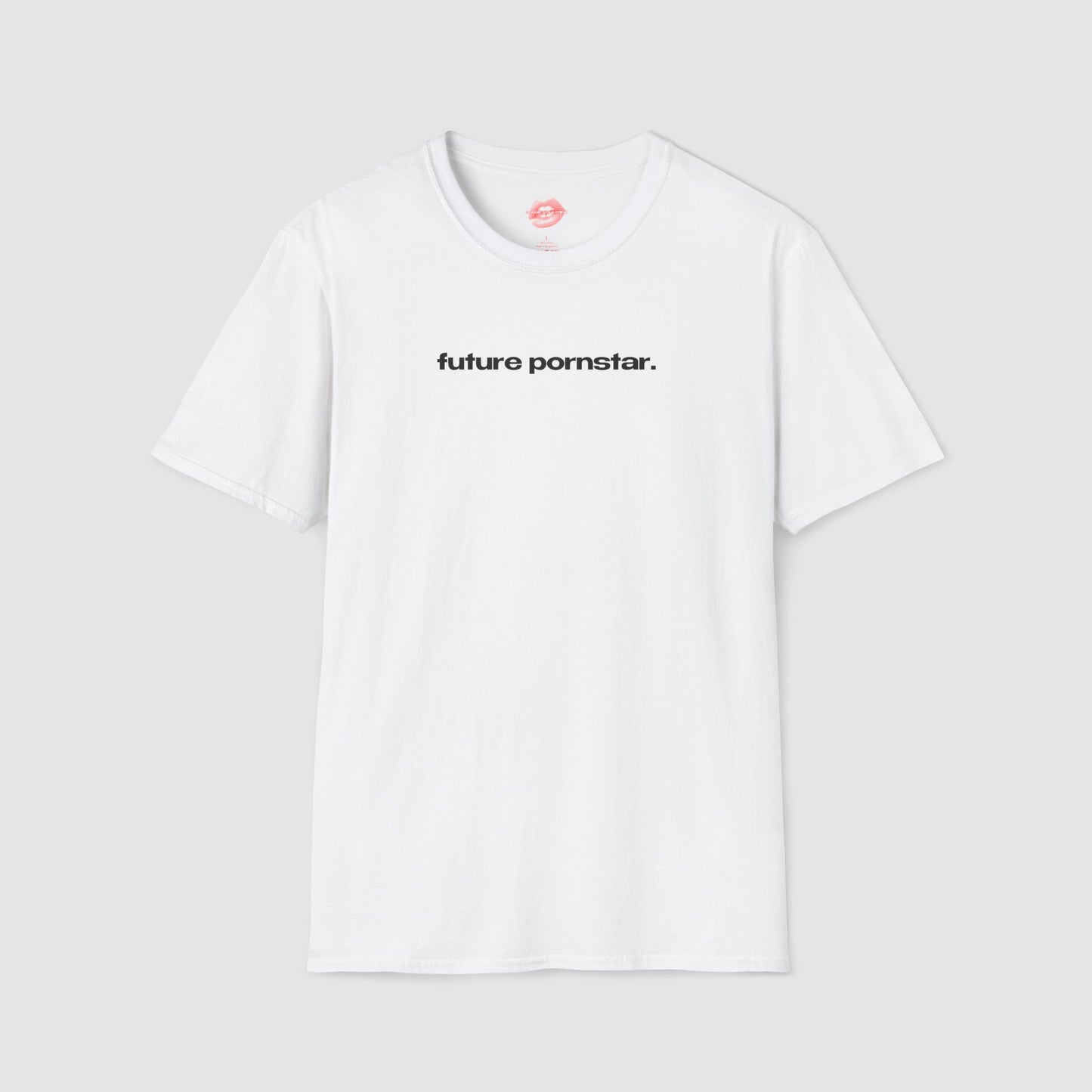 "Future Pornstar." | Text Only | T-Shirt