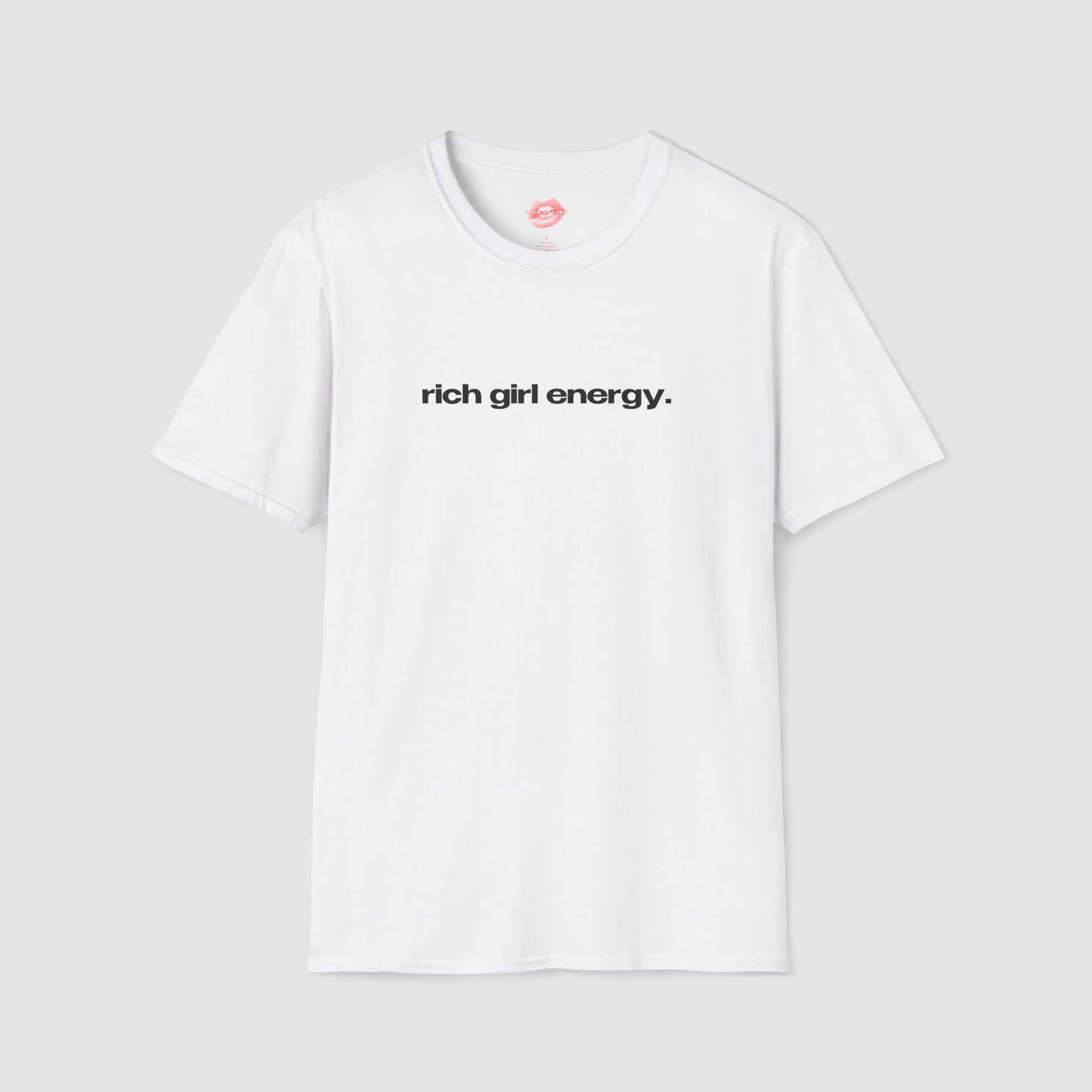 "Rich Girl Energy." | Text Only | T-Shirt