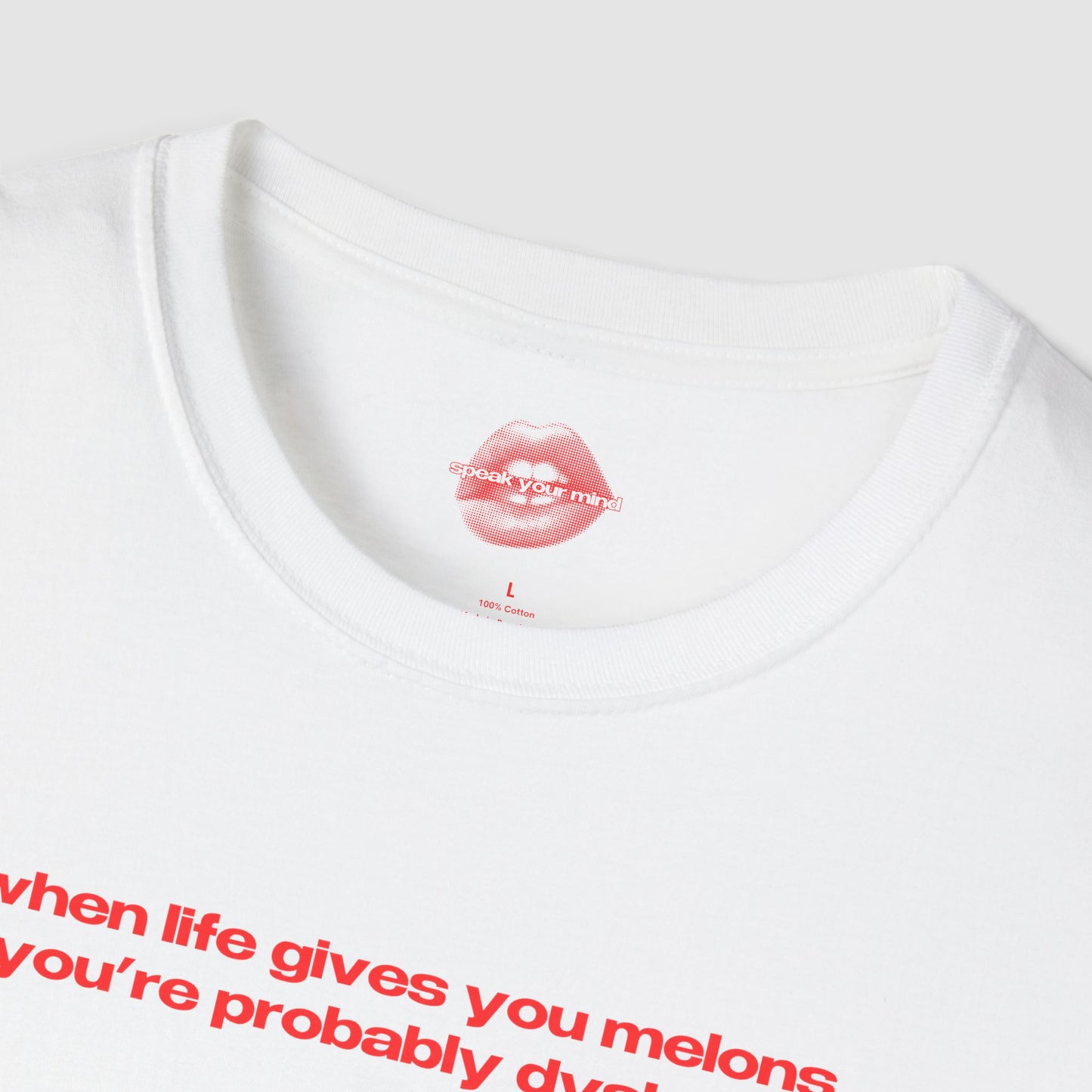 "When Life Gives You Melons, You're Probably Dyslexic." | Text Only | T-Shirt