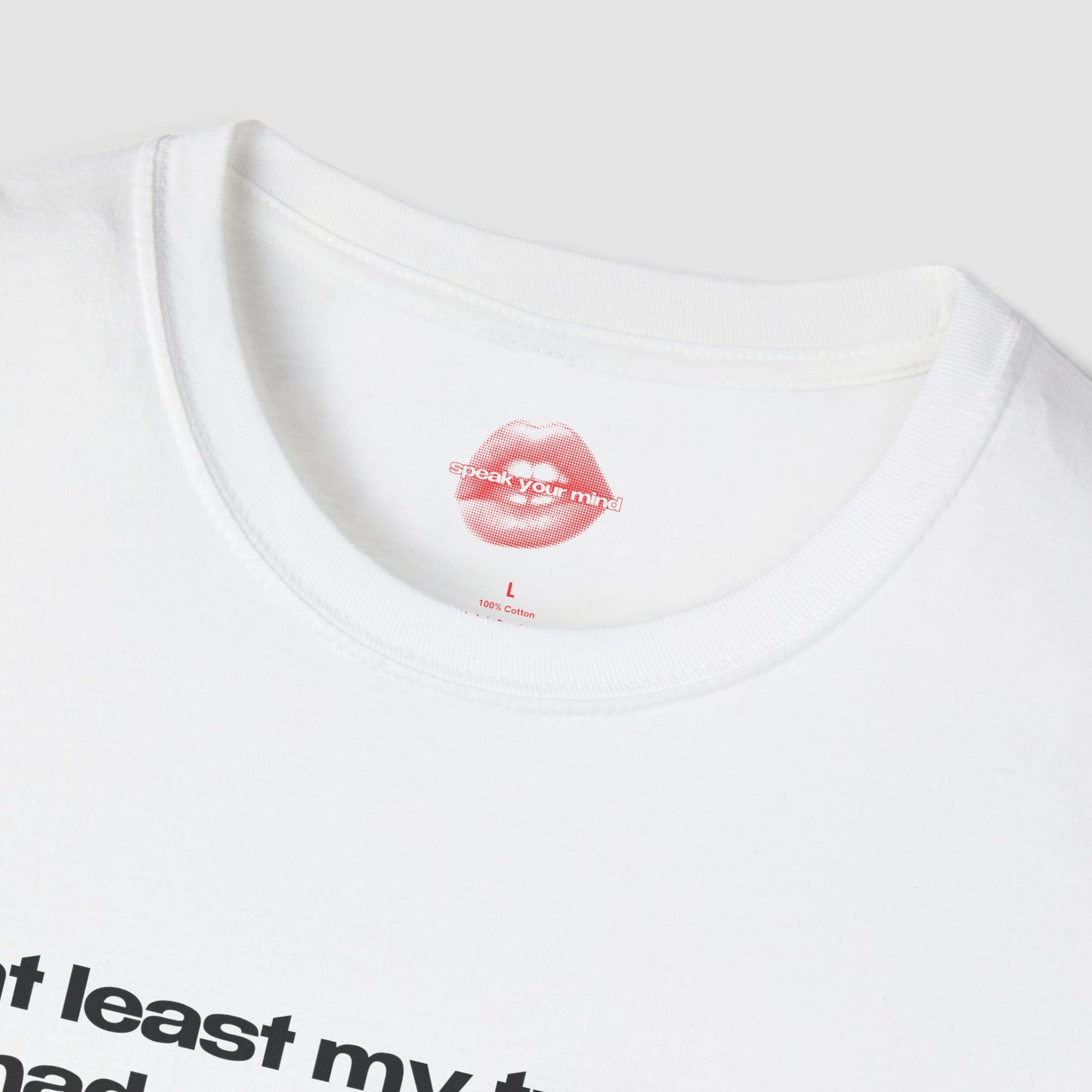 "At Least My Trauma Made Me Funny Af." | Text Only | T-Shirt