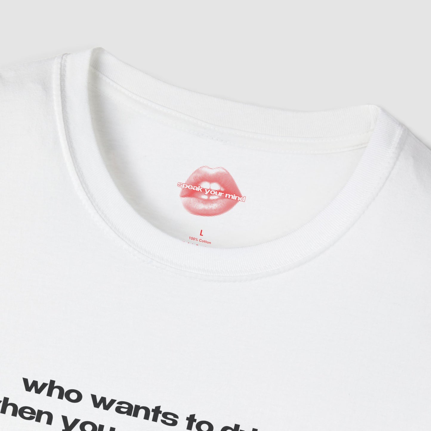 "Who Wants To Drink When You Can Do Drugs?" | Text Only | T-Shirt