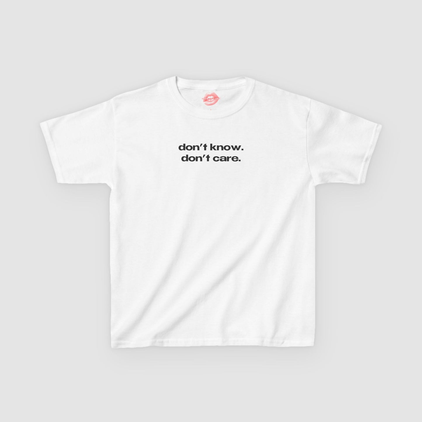 "Don't Know. Don't Care." | Text Only | Baby Tee