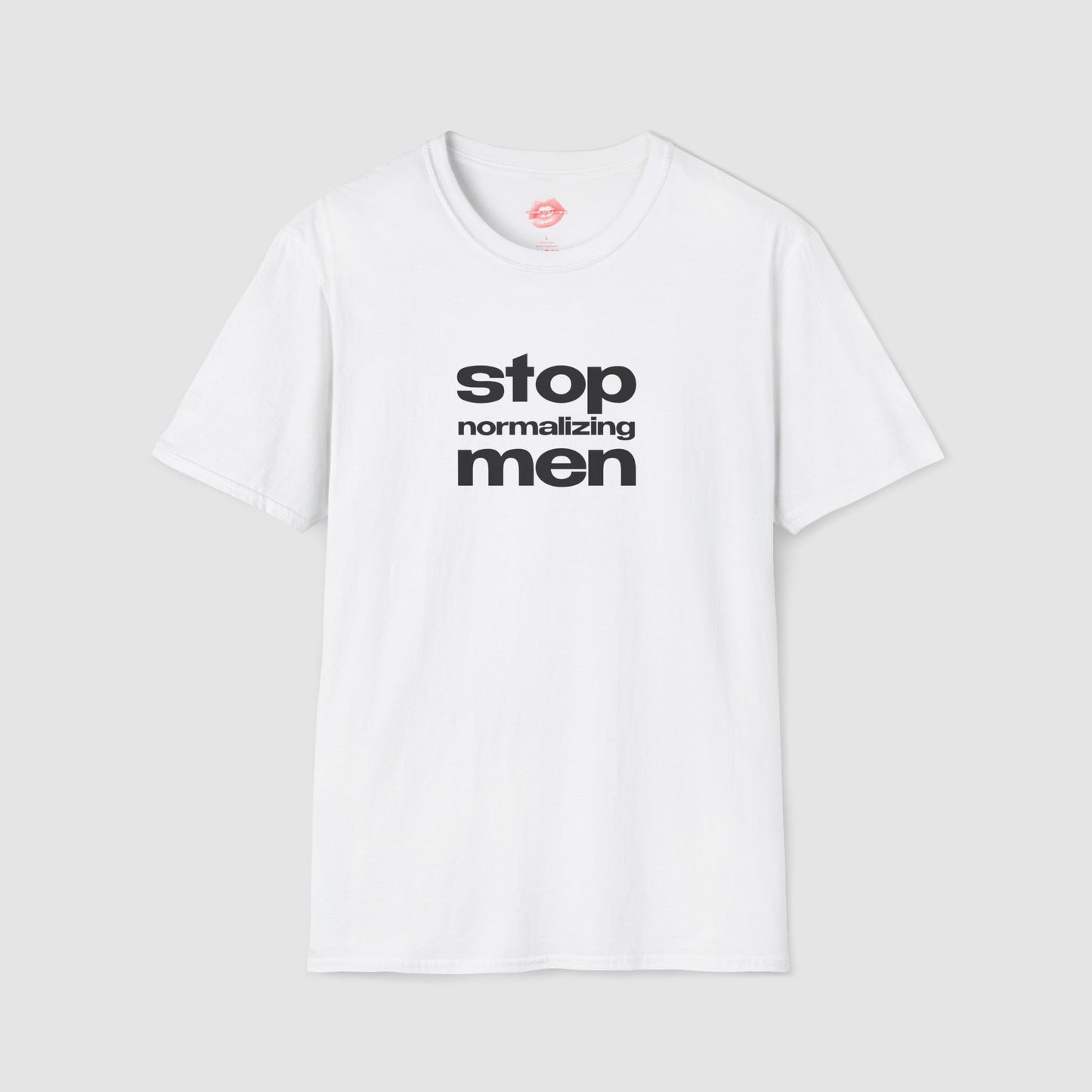 "Stop Normalizing Men" | Text Only | T-Shirt