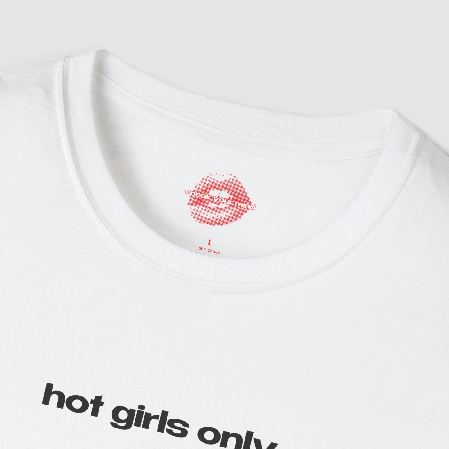 "Hot Girls Only." | Text Only | T-Shirt
