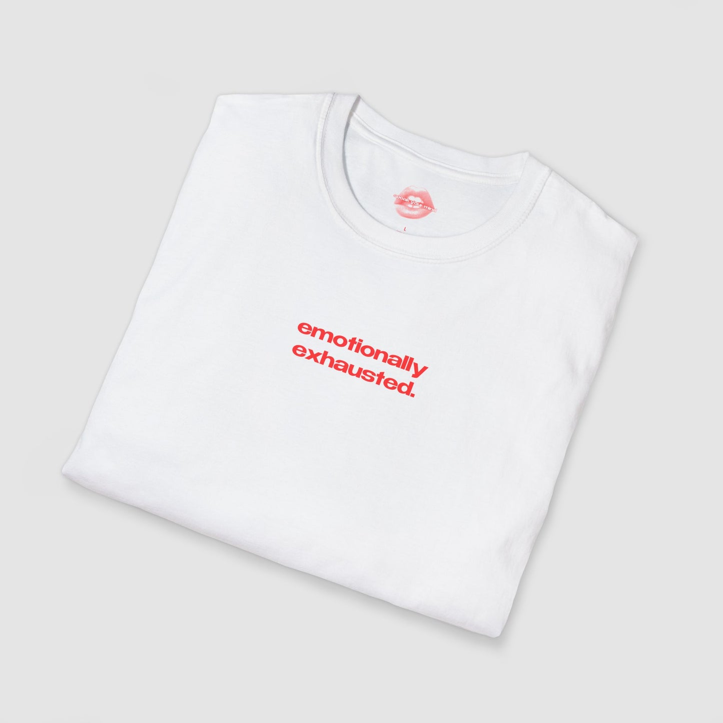 "Emotionally Exhausted." | Text Only | T-Shirt