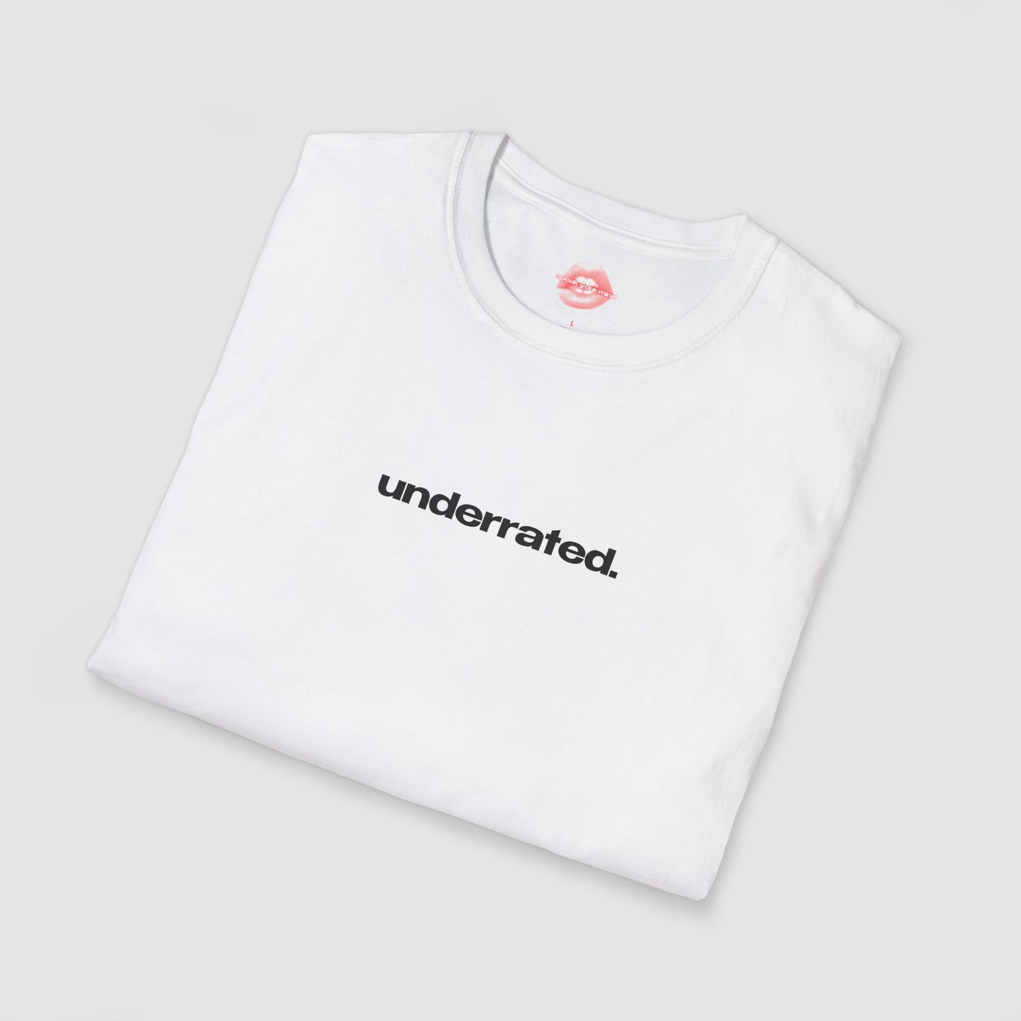 "Underrated." | Text Only | T-Shirt