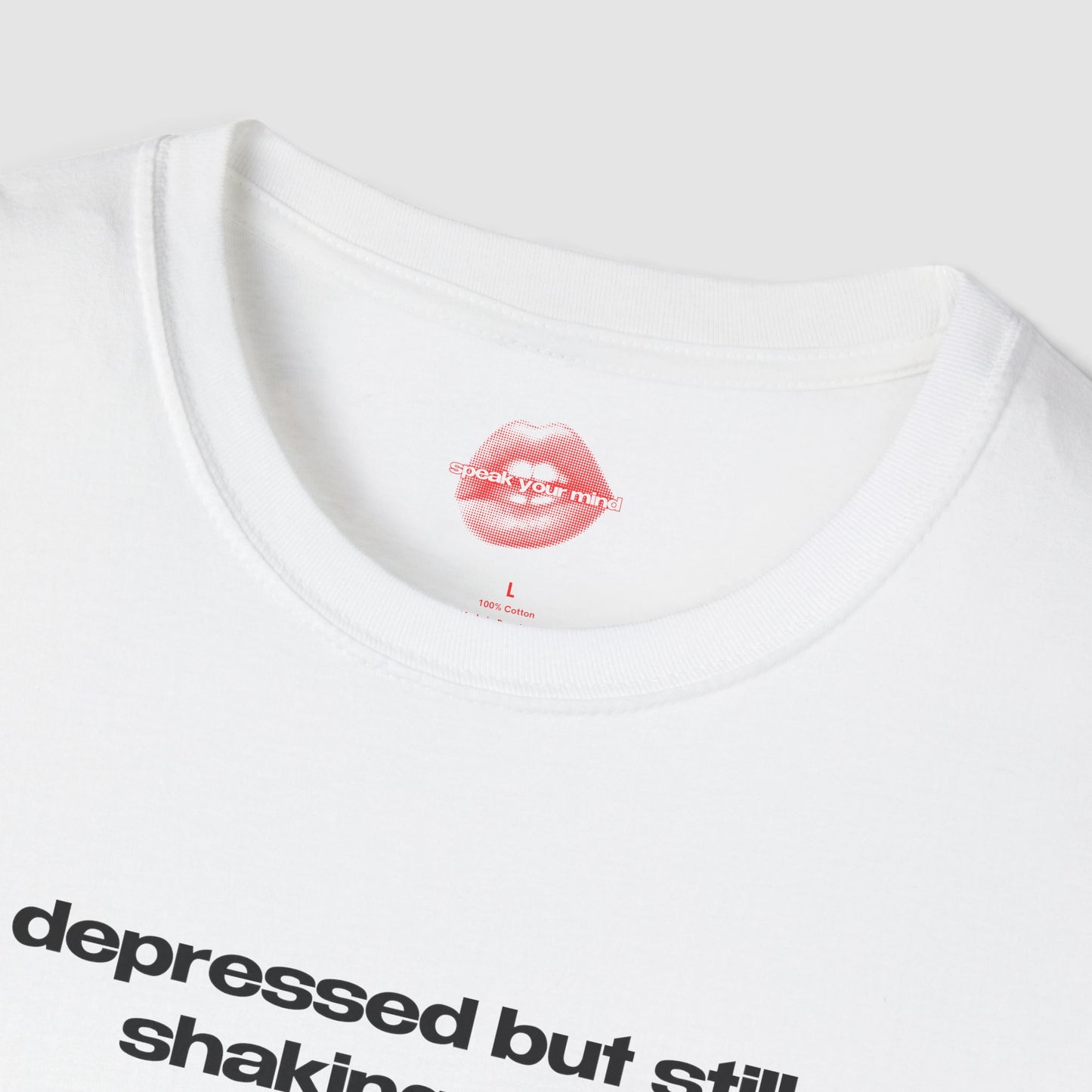 "Depressed But Still Shaking Ass." | Text Only | T-Shirt