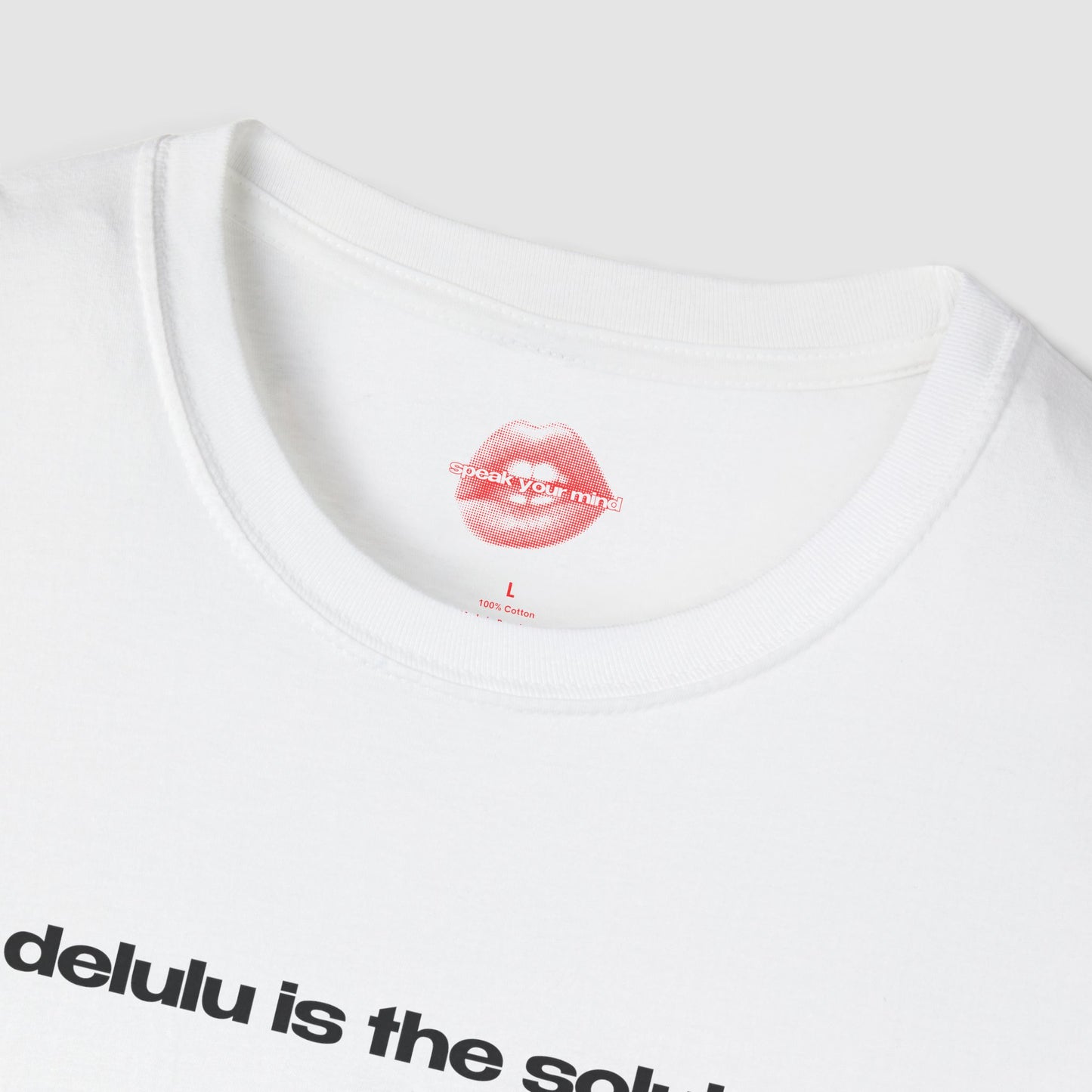 "Delulu Is The Solulu." | Text Only | T-Shirt