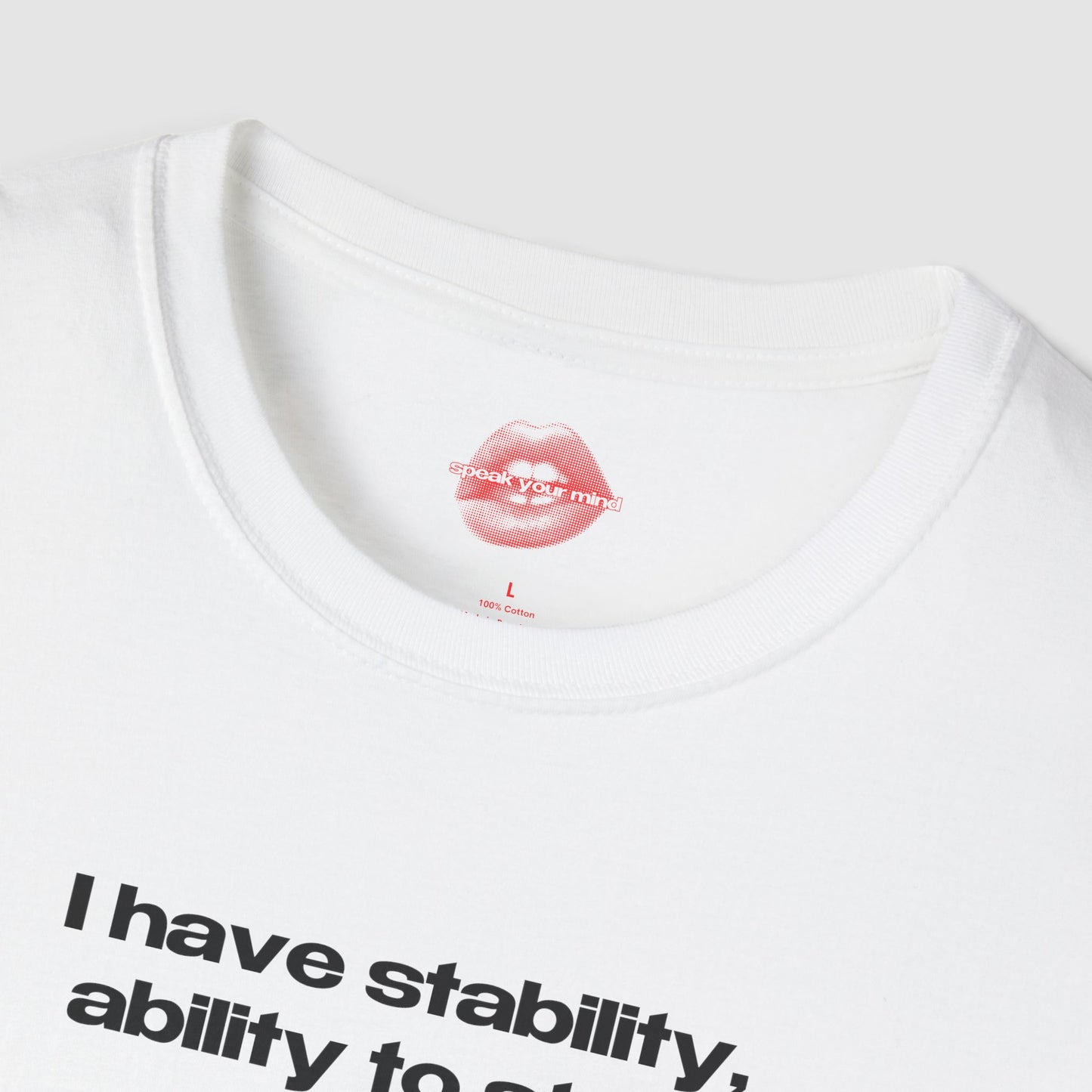 "I Have Stability, Ability To Stab." | Text Only | T-Shirt