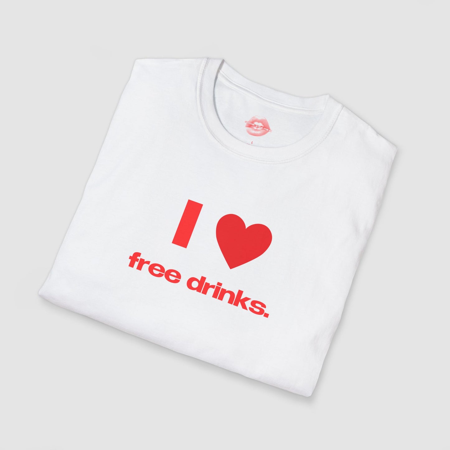"I Love Free Drinks." | Heart | T-Shirt