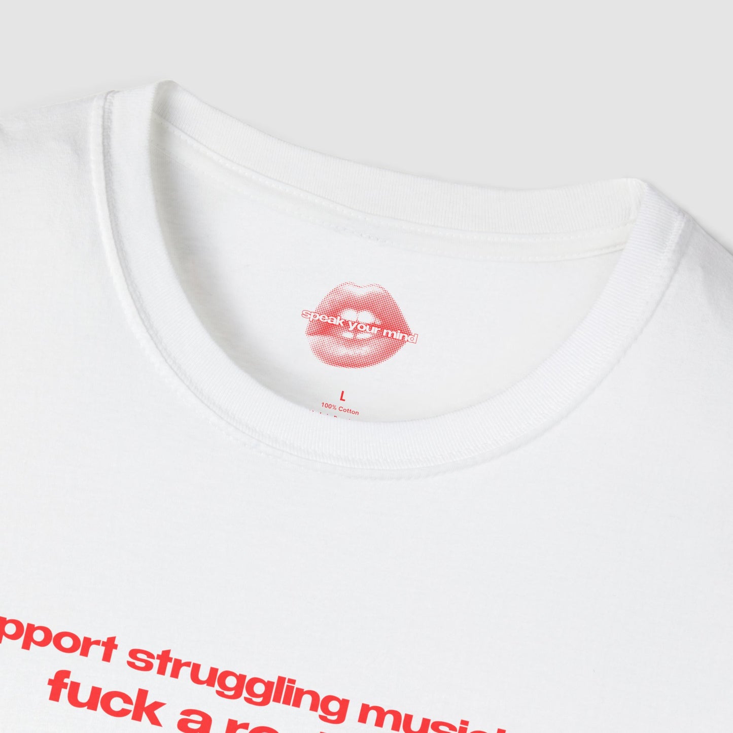 "Support Struggling Musicians, Fuck A Rockstar." | Text Only | T-Shirt