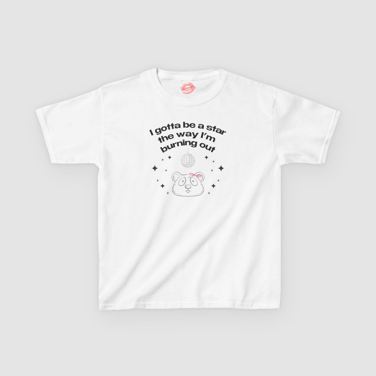 "I Gotta Be A Star, The Way I'm Burning Out." | Pookie Bear | Baby Tee