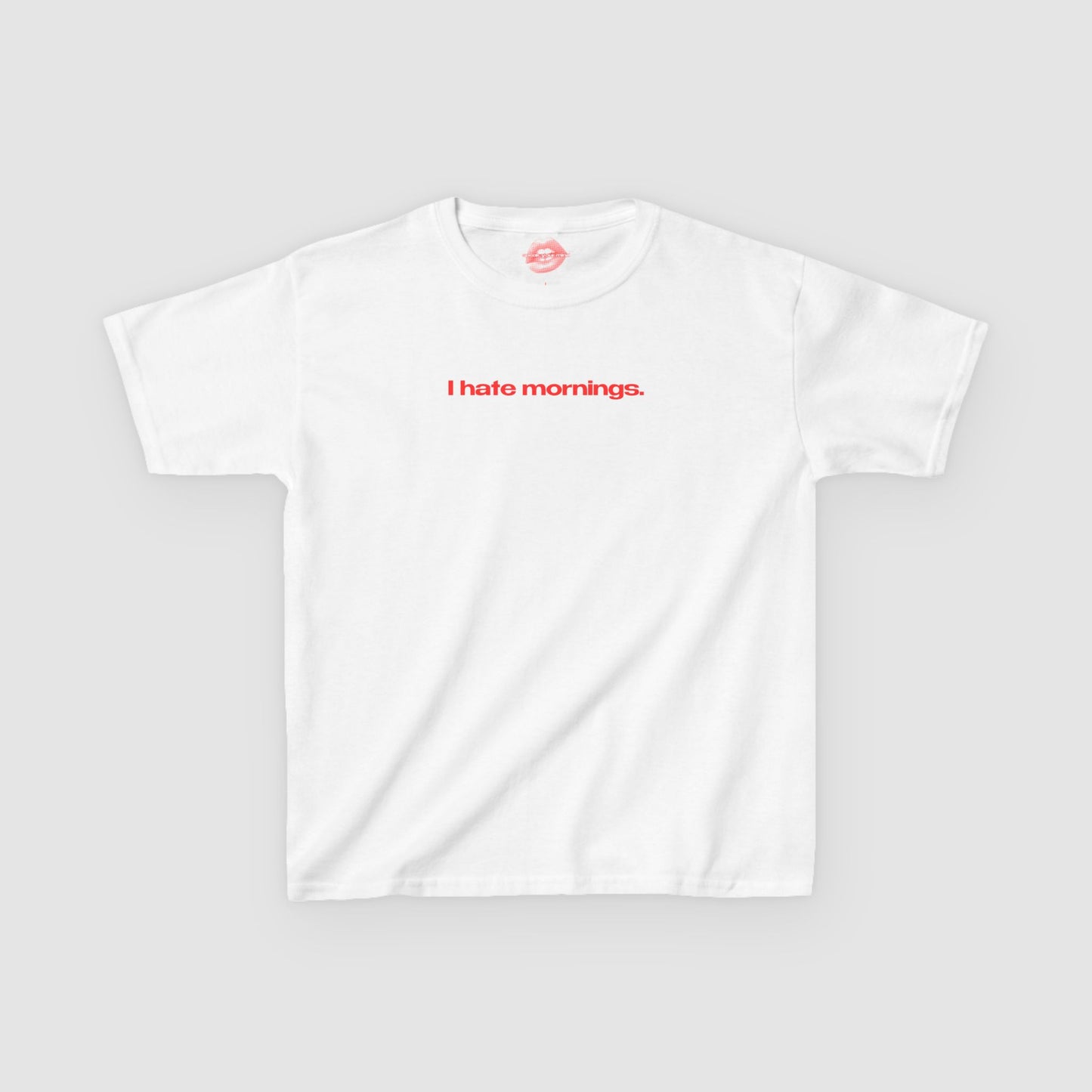 "I Hate Mornings." | Text Only | Baby Tee
