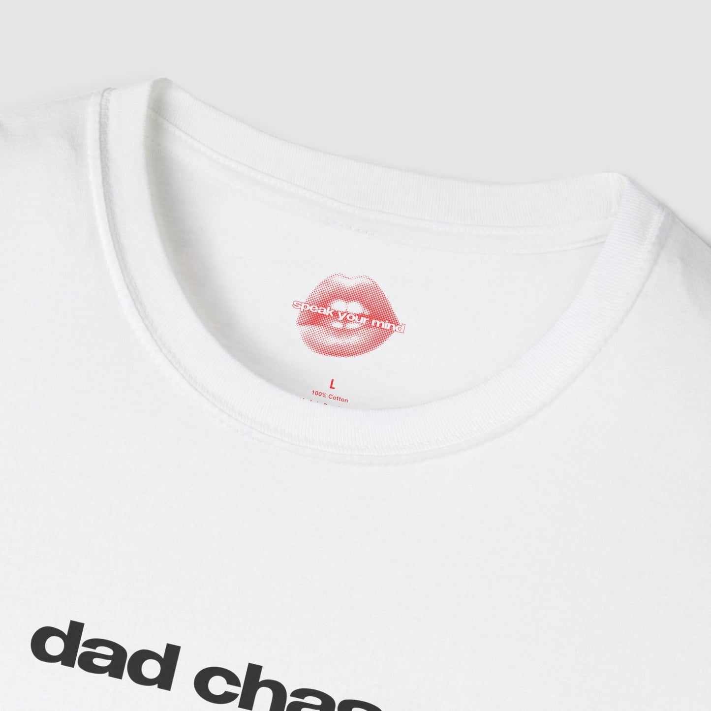 "Dad Chaser." | Text Only | T-Shirt
