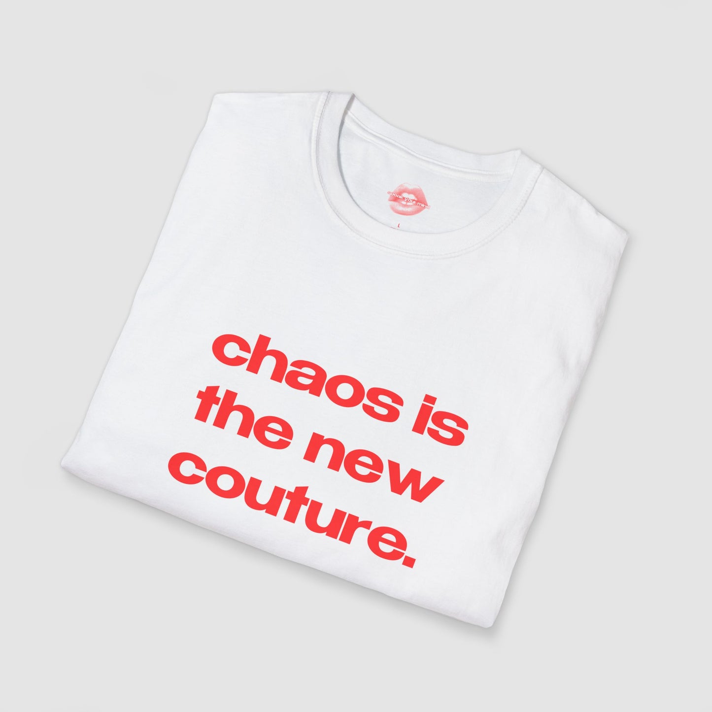 "Chaos Is The New Couture." | Text Only | T-Shirt