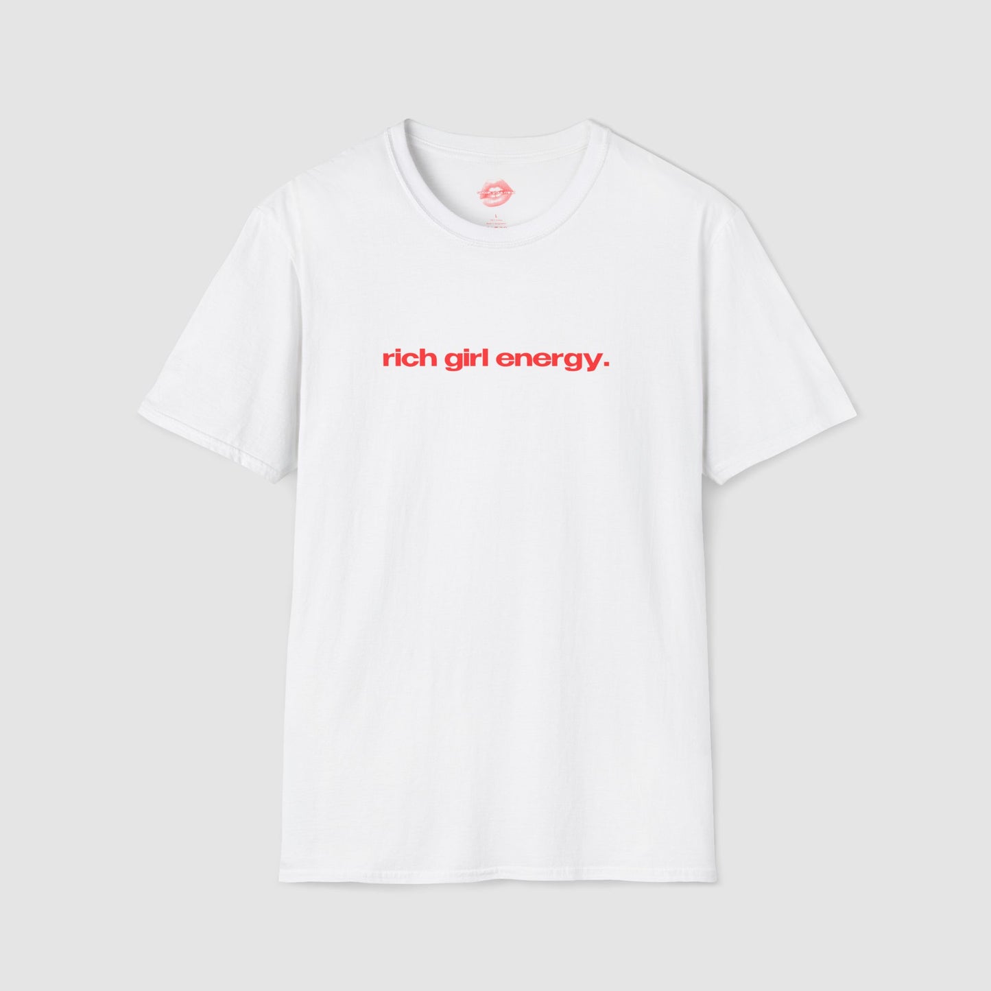 "Rich Girl Energy." | Text Only | T-Shirt