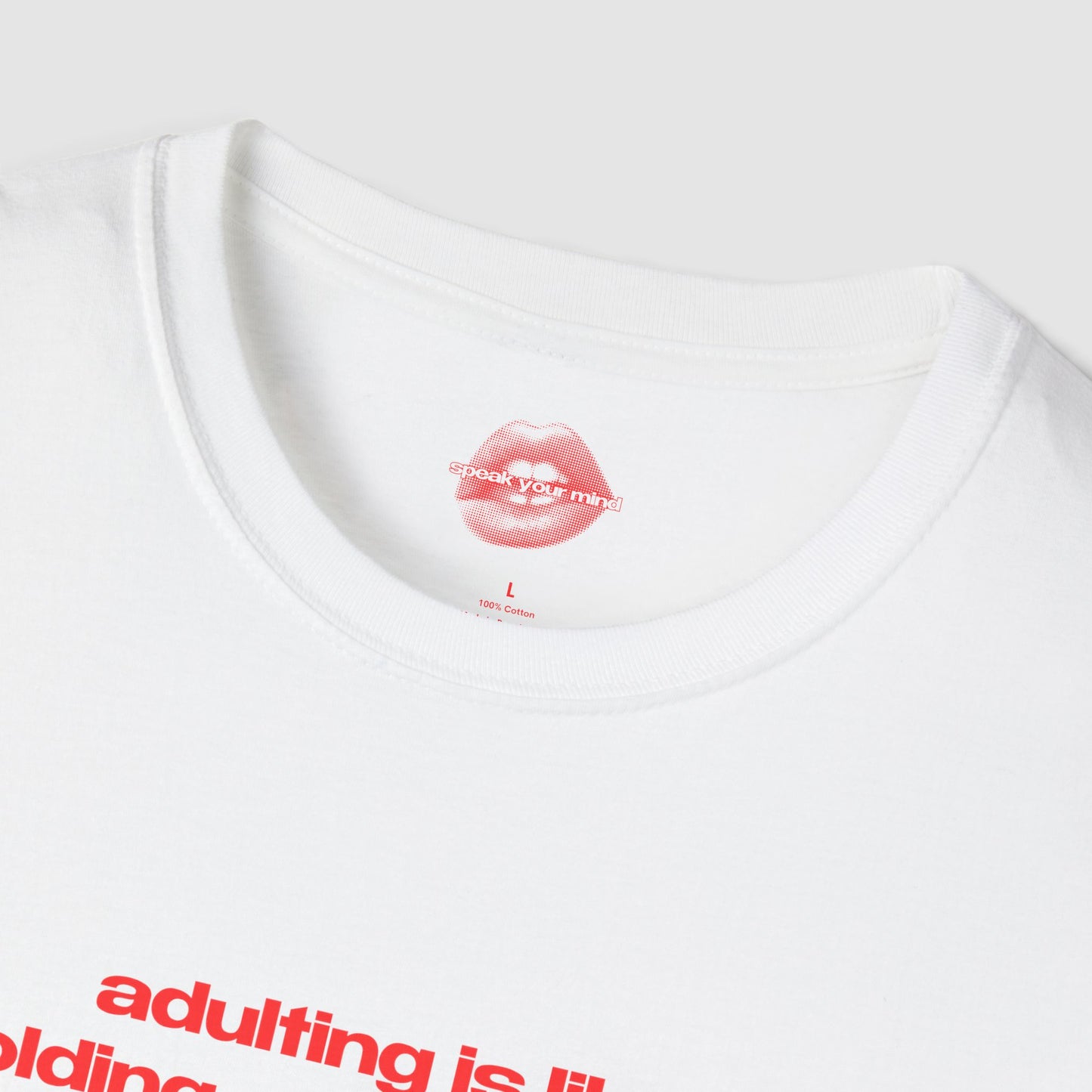 "Adulting Is Like Folding A Fitted Sheet, No One Really Knows How." | Text Only | T-Shirt