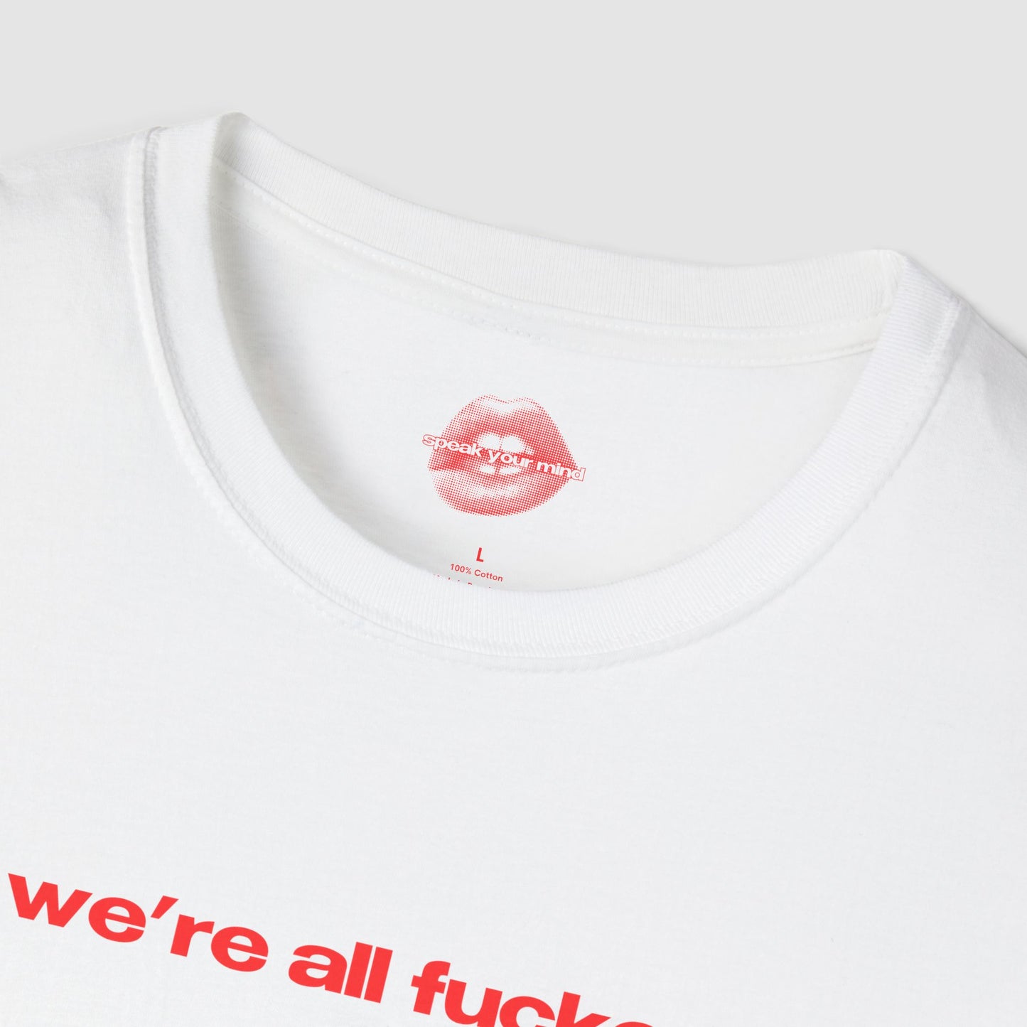 "We're All Fucked." | Text Only | T-Shirt