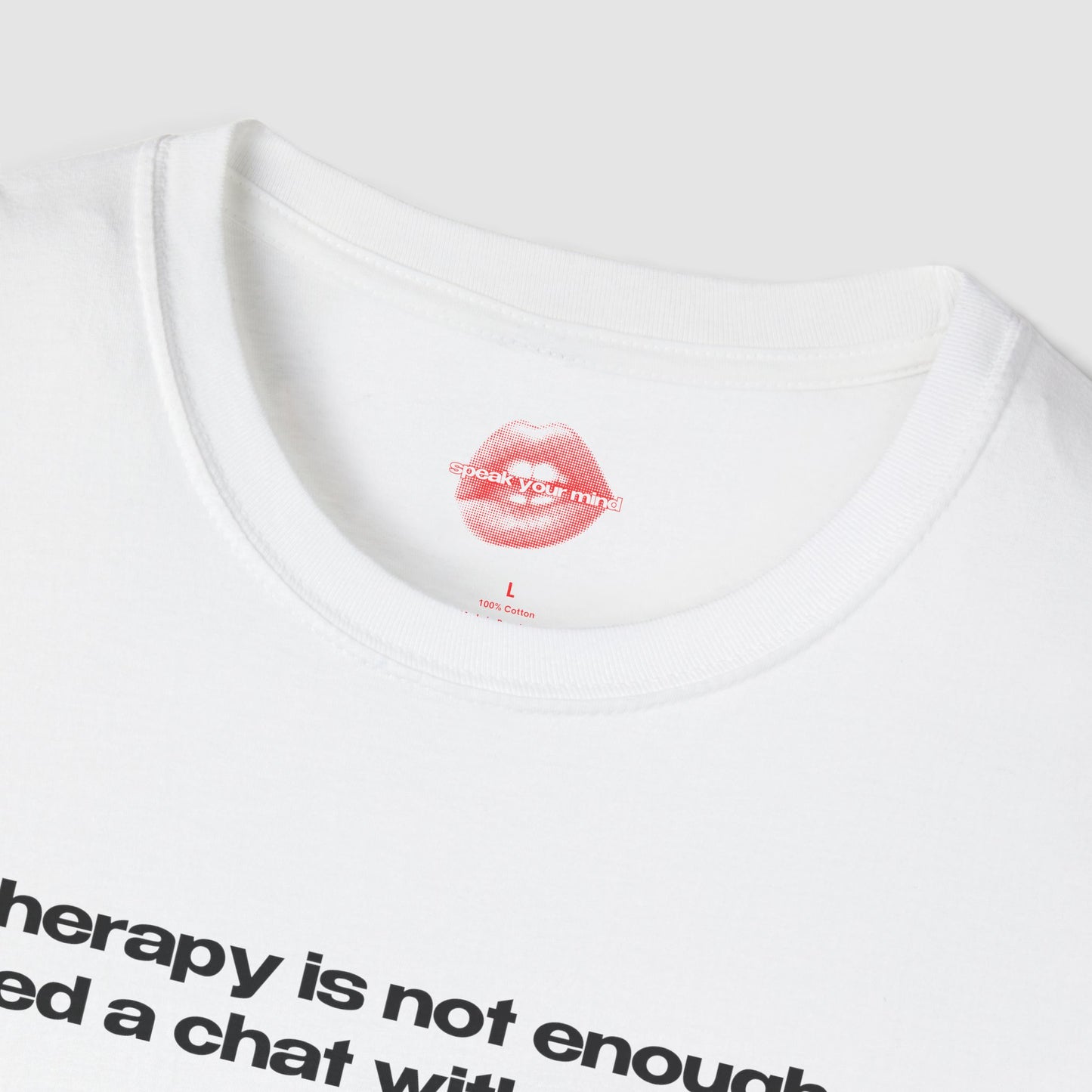 "Therapy Is Not Enough, I Need A Chat With The Pope." | Text Only | T-Shirt