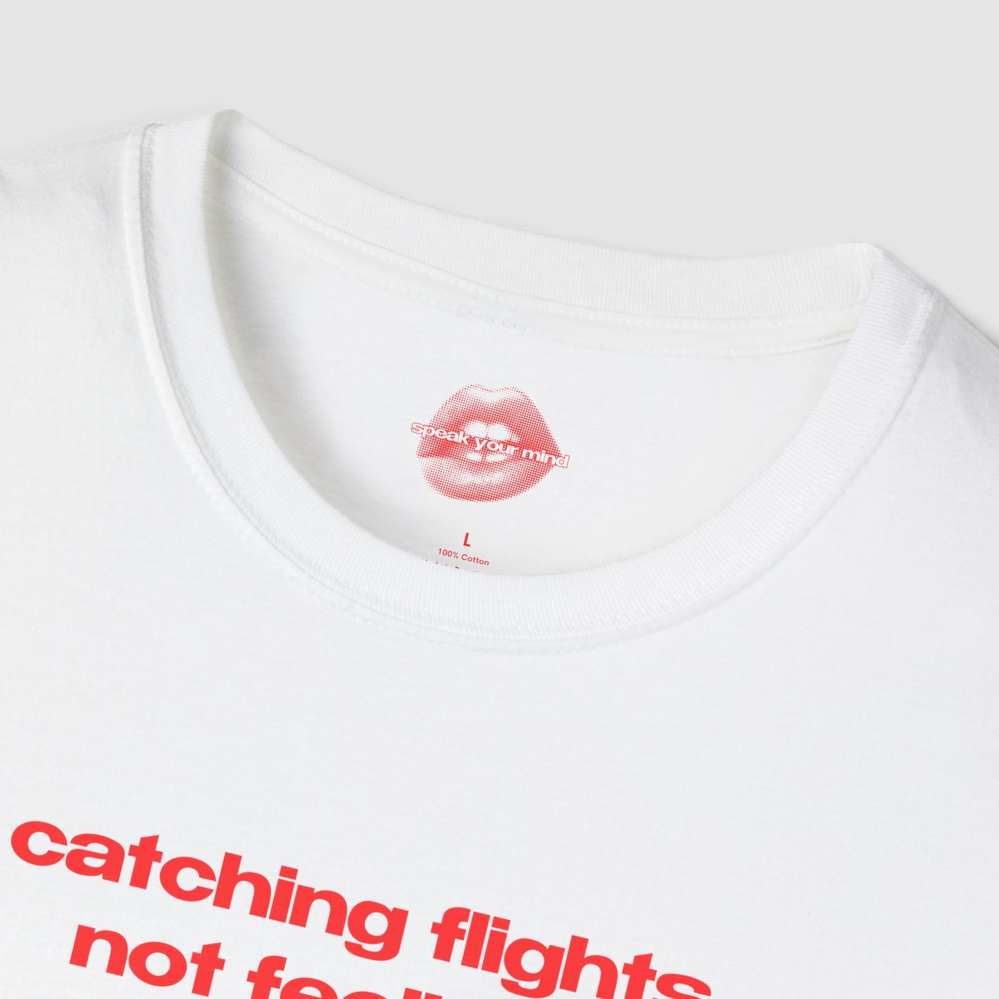 "Catching Flights, Not Feelings." | Text Only | T-Shirt